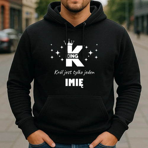 Bluza męska z kapturem - King Król jest tylko jeden - personalizowana W40 - StoryCups.pl