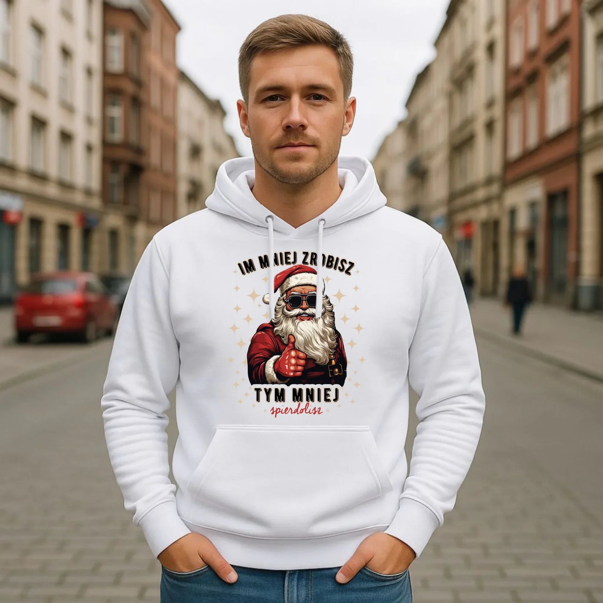 Bluza męska z kapturem świąteczna - Im mniej zrobisz tym mniej spie*****sz - bez cenzury BN146 - StoryCups.pl