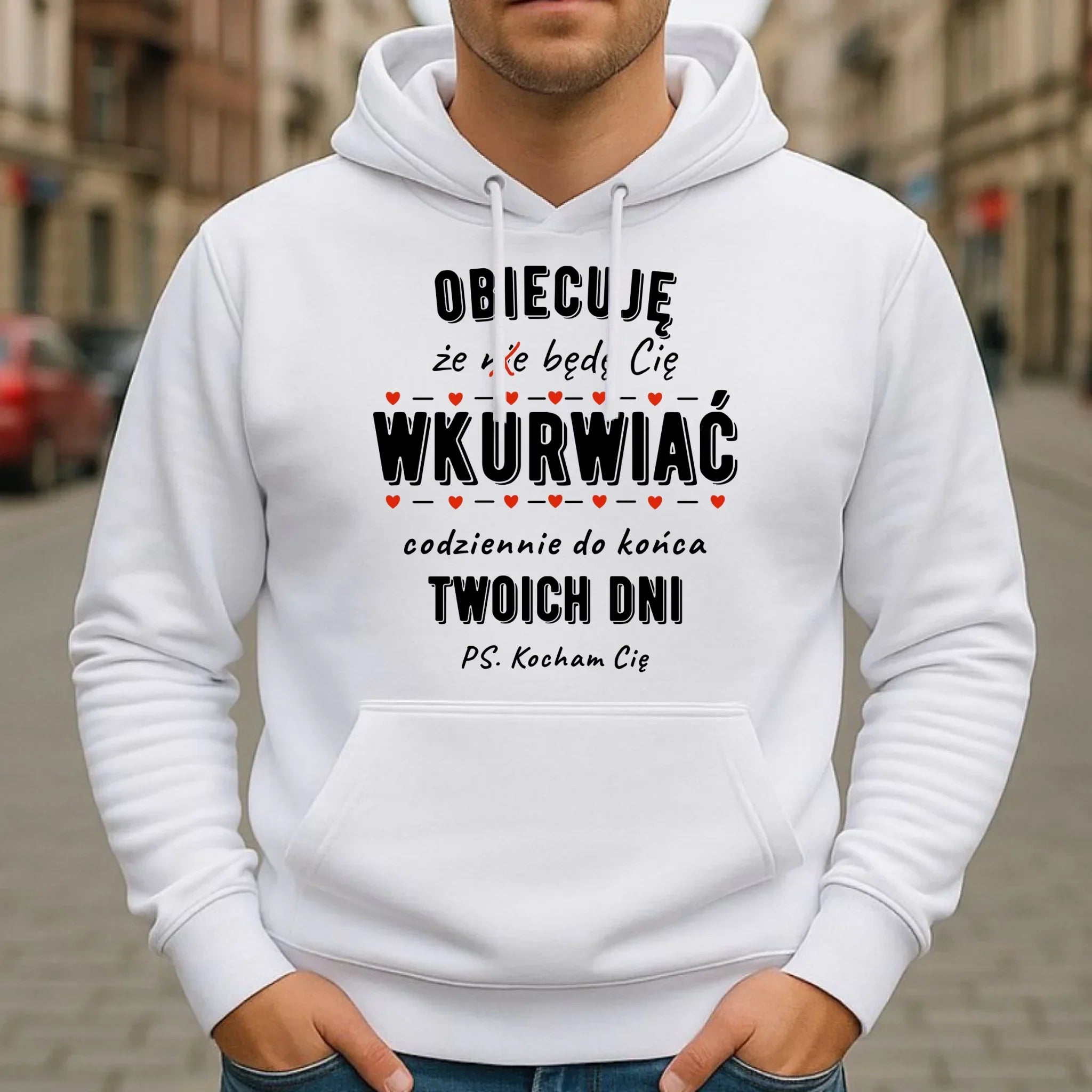 Bluza męska z kapturem - Obiecuję, że będę Cię wku*rwiać codziennie - bez cenzury W65 - StoryCups.pl