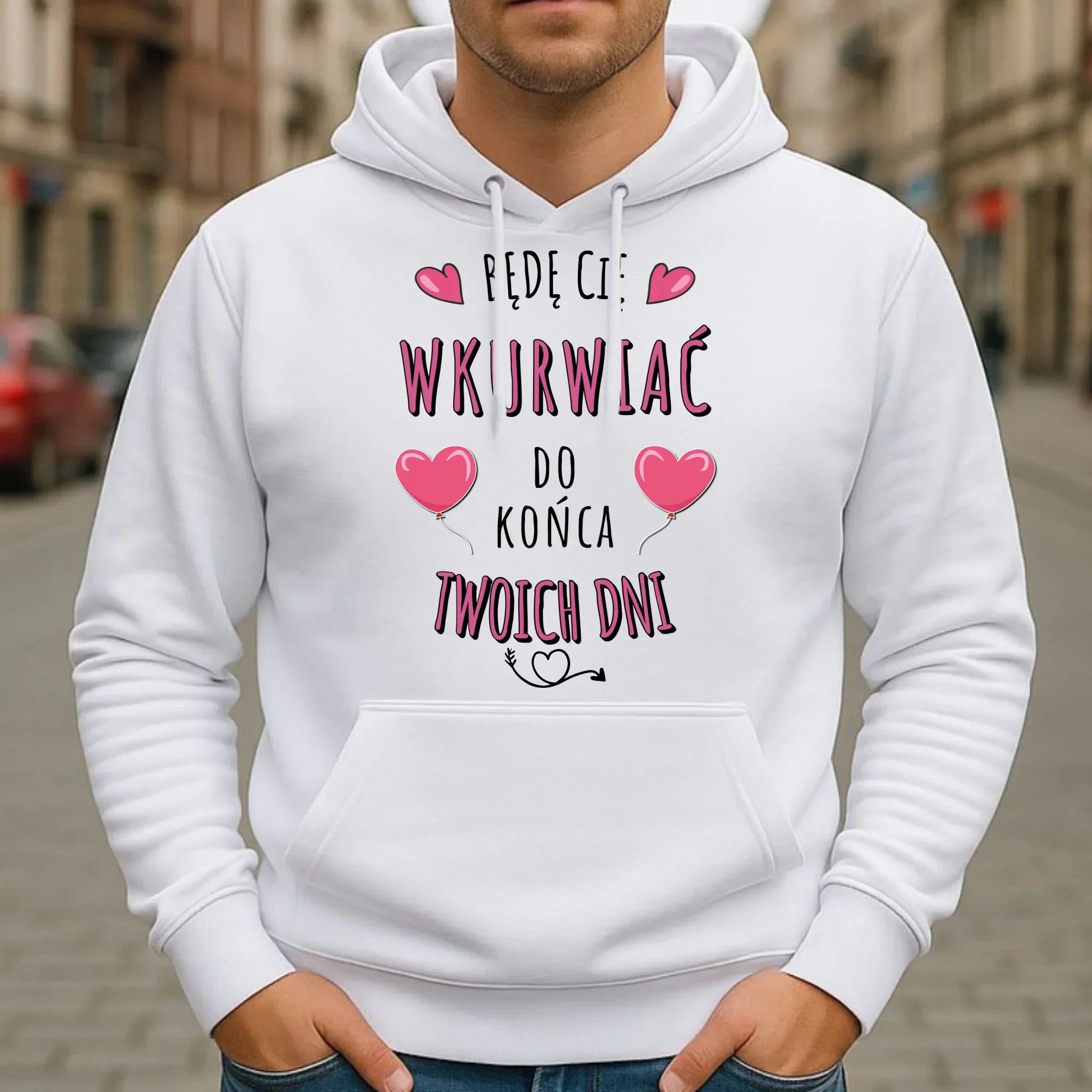 Bluza męska z kapturem - Będę Cię wku*rwiać do końca Twoich dni - bez cenzury W62 - StoryCups.pl
