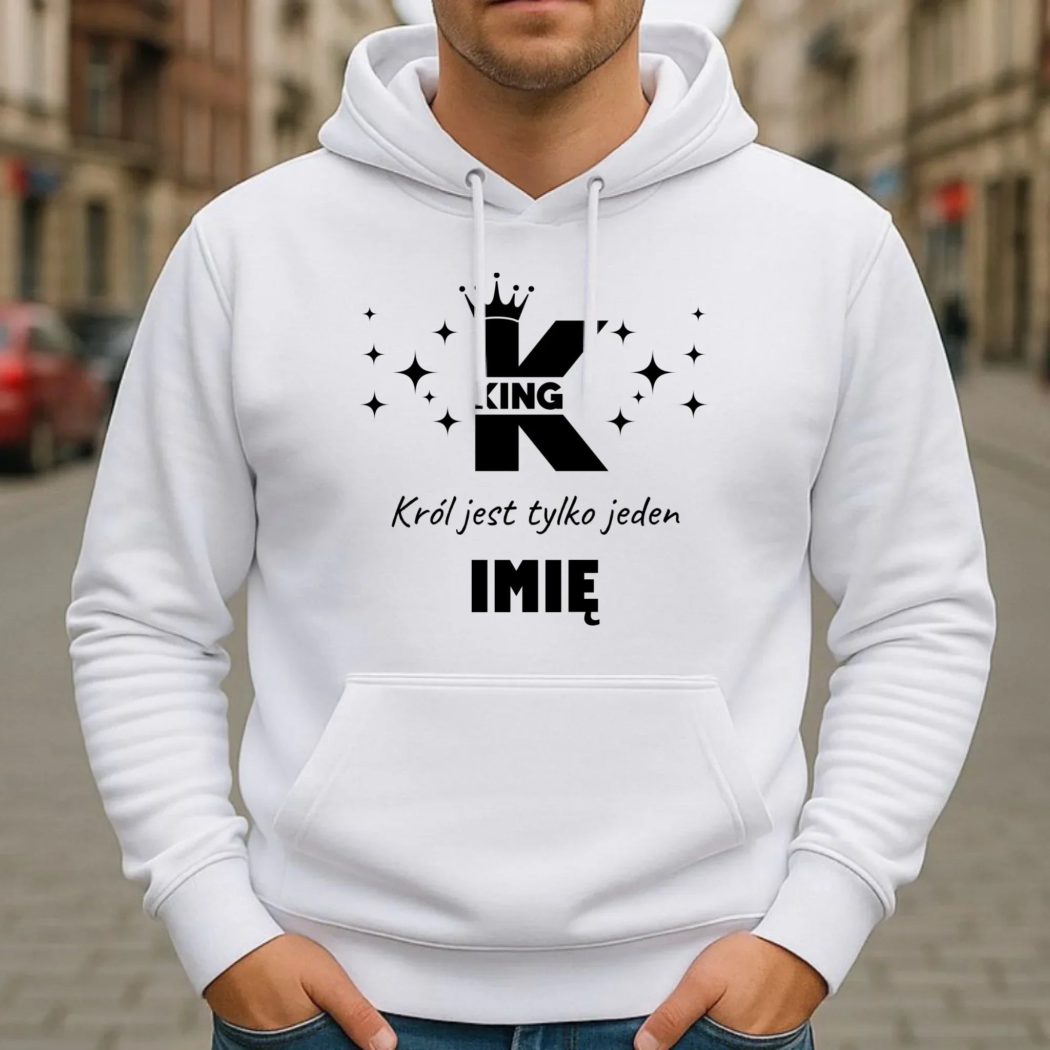 Bluza męska z kapturem - King Król jest tylko jeden - personalizowana W40 - StoryCups.pl