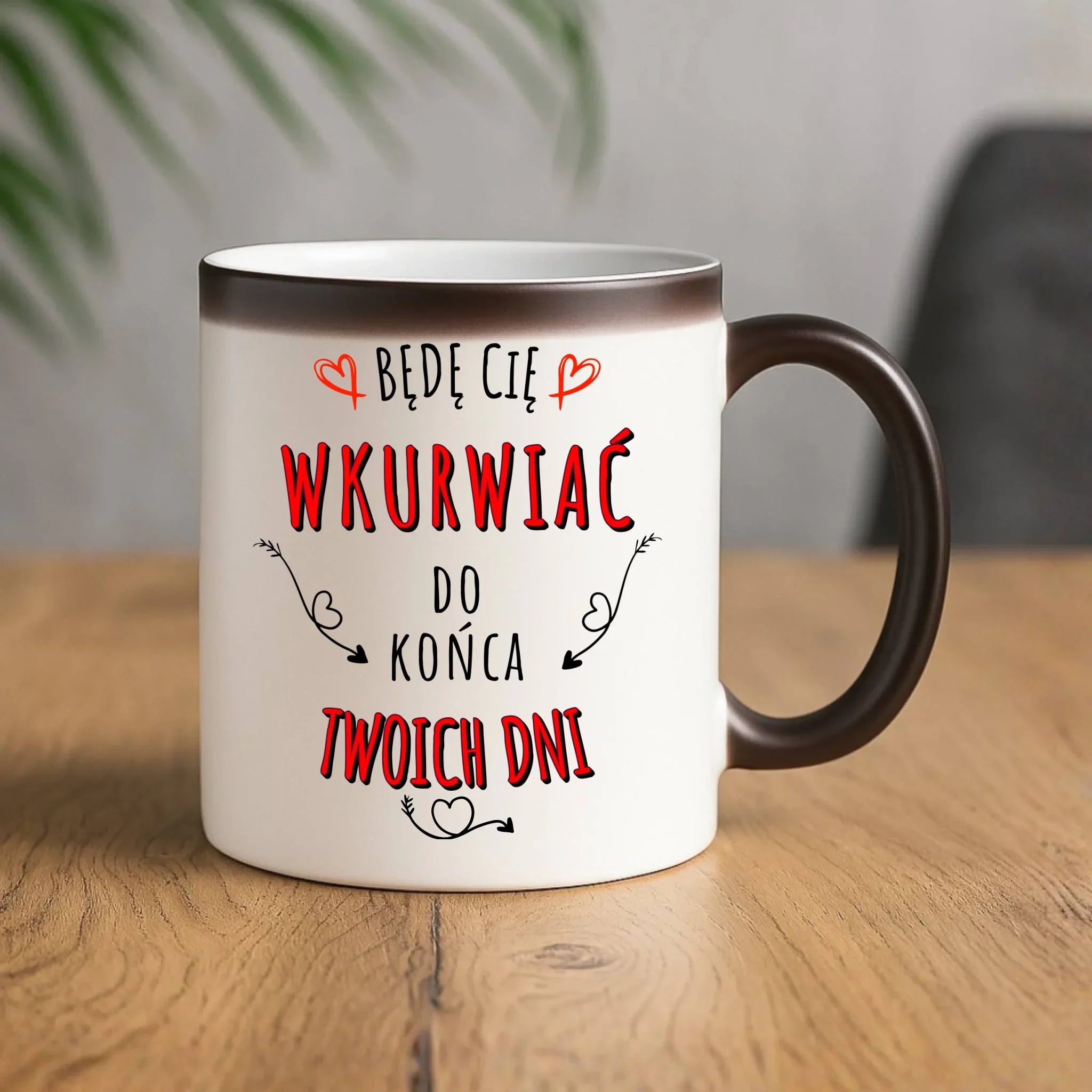 Kubek magiczny dla par - Będę Cię wku*wiać do końca Twoich dni - bez cenzury W61 - StoryCups.pl