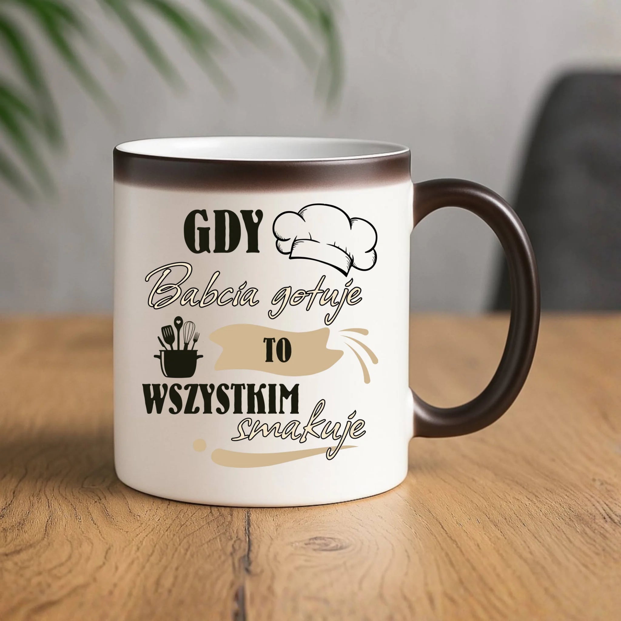Kubek magiczny dla babci - Gdy babcia gotuje to wszystkim smakuje B36