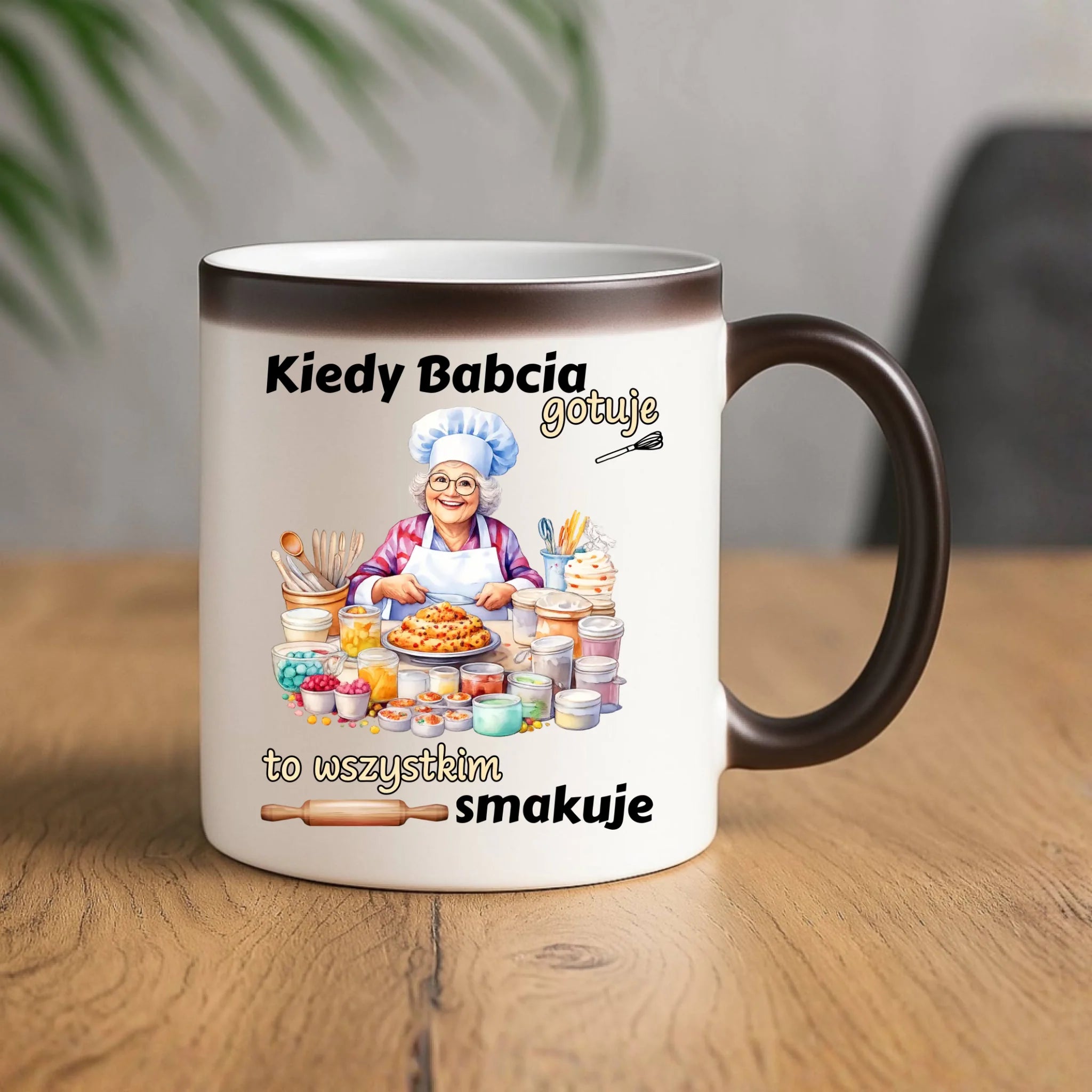 Kubek magiczny dla babci - Kiedy babcia gotuje to wszystkim smakuje B34