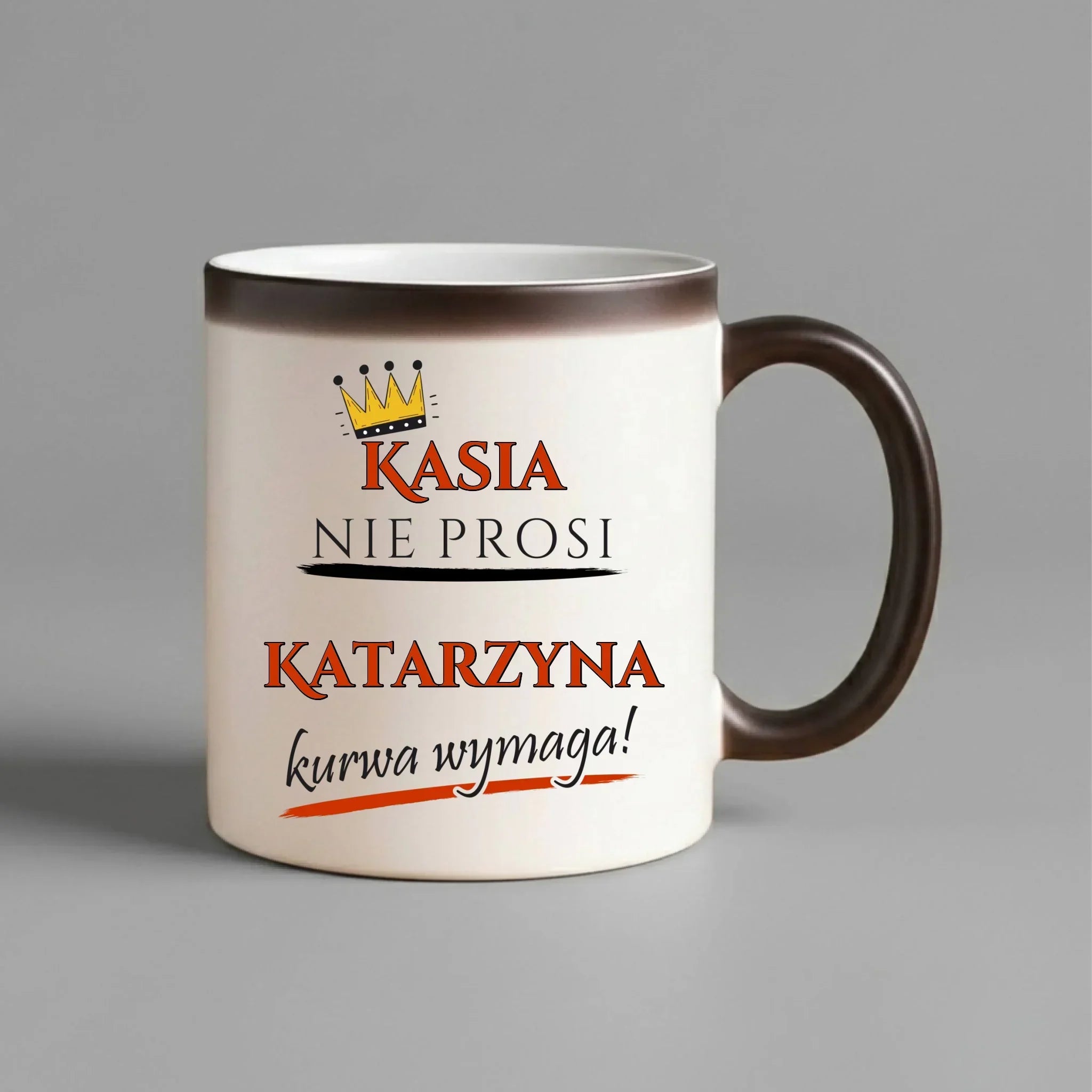 Kubek magiczny - Nie prosi, ku**a wymaga - bez cenzury - personalizowany DZ18 - StoryCups.pl