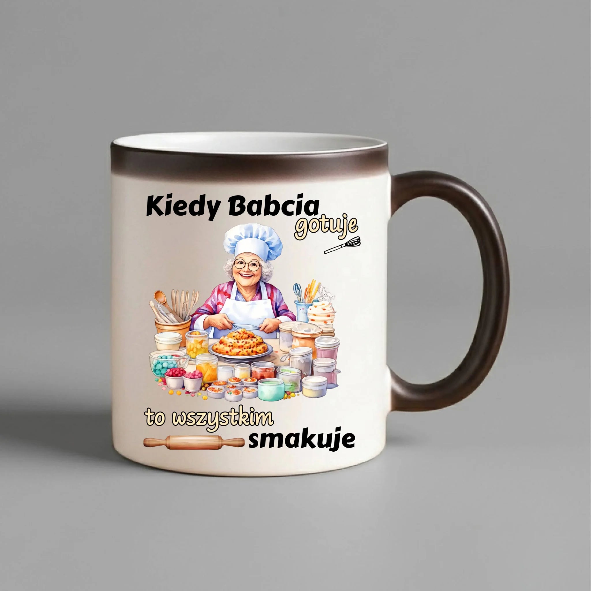 Kubek magiczny dla babci - Kiedy babcia gotuje to wszystkim smakuje B34
