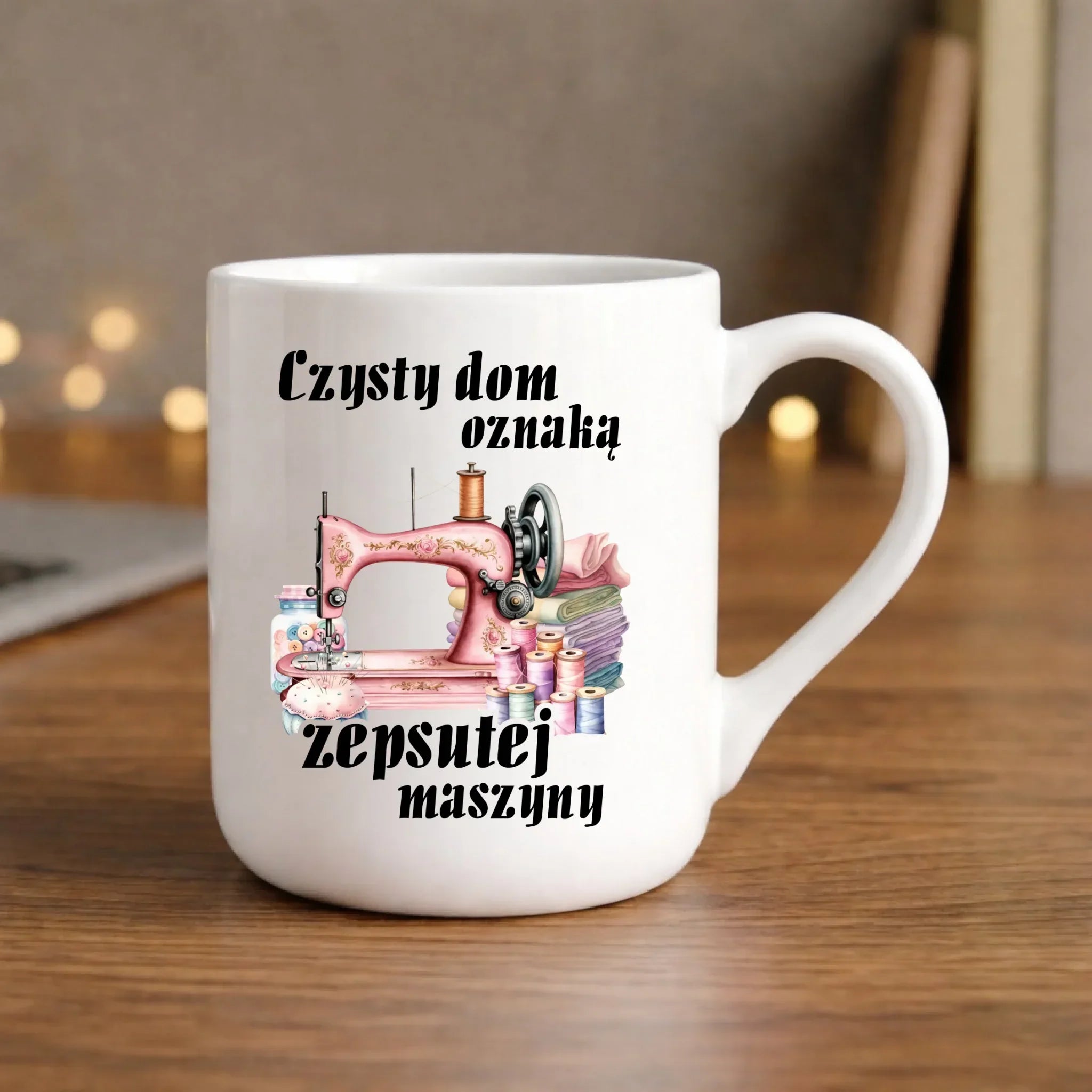 Kubek elegant szyciowy dla krawcowej - Czysty dom oznaką zepsutej maszyny HS15 - StoryCups.pl