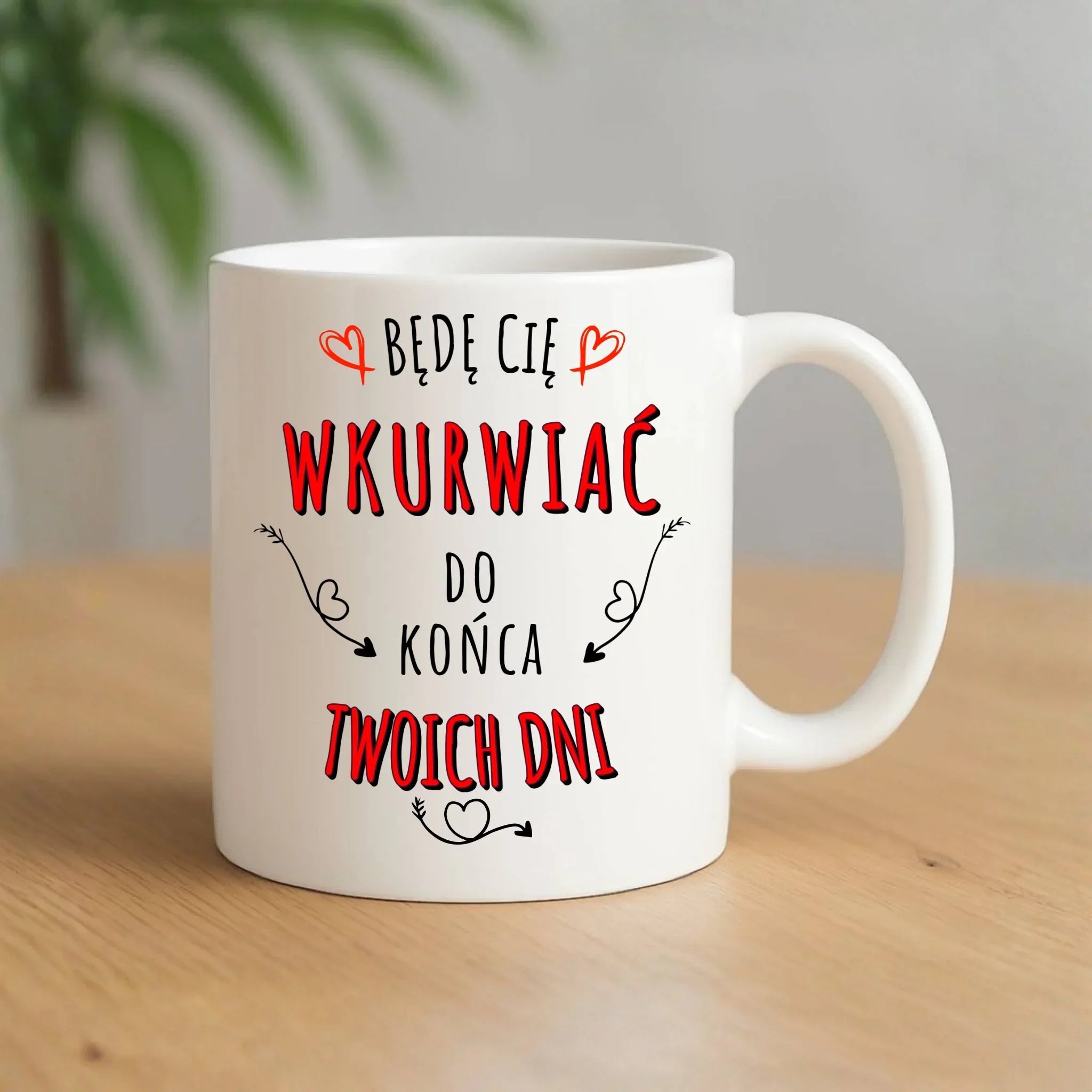 Kubek dla par - Będę Cię wku*wiać do końca Twoich dni - bez cenzury W61 - StoryCups.pl