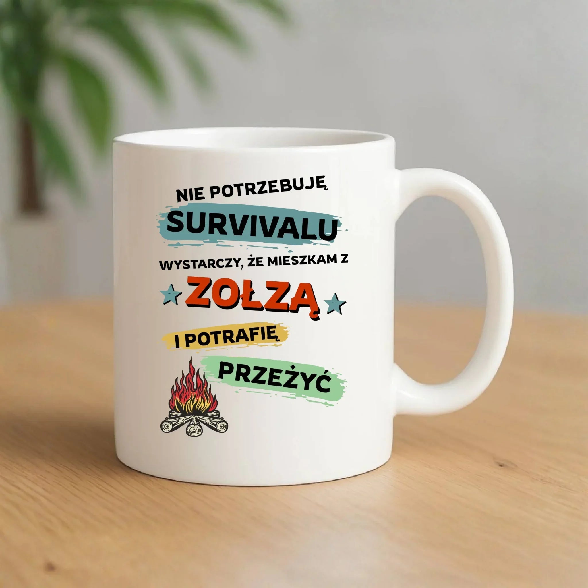 Kubek – Prezent dla chłopaka męża - Nie potrzebuję survivalu, mieszkam z zołzą DCH25 - StoryCups.pl