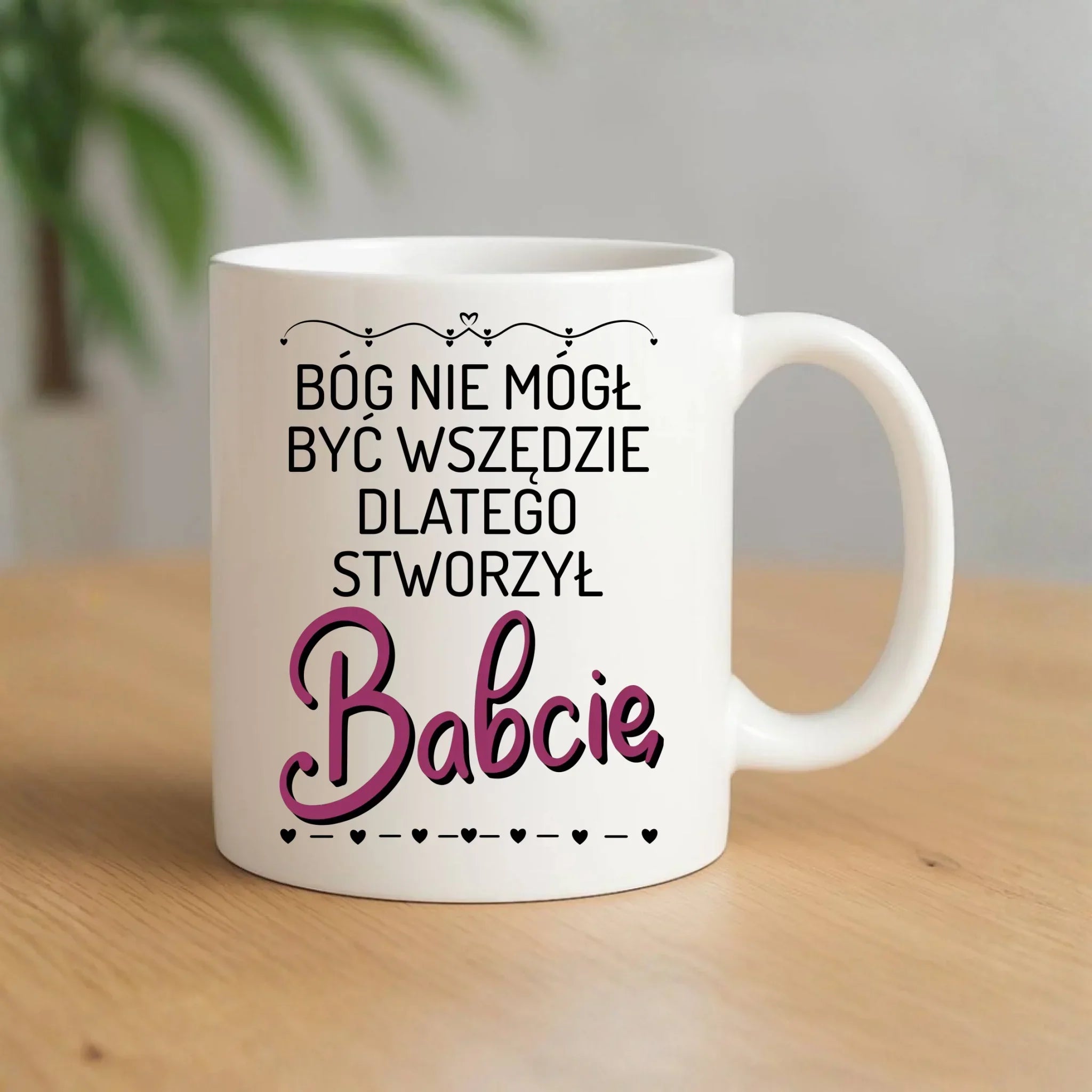 Kubek dla babci - Bóg nie mógł być wszędzie dlatego stworzył babcię B09 - StoryCups.pl