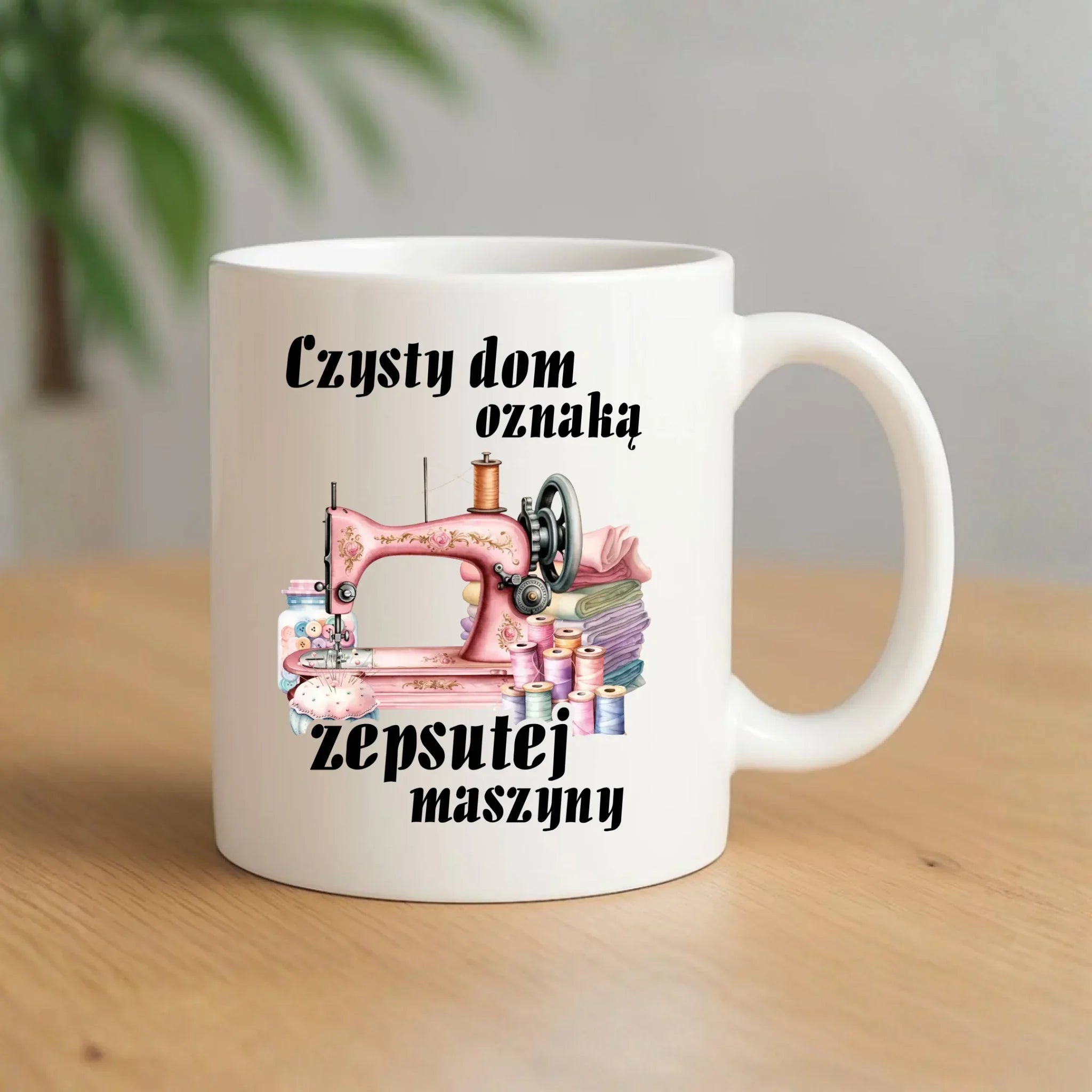Kubek szyciowy dla krawcowej – Czysty dom oznaką zepsutej maszyny HS15 - StoryCups.pl