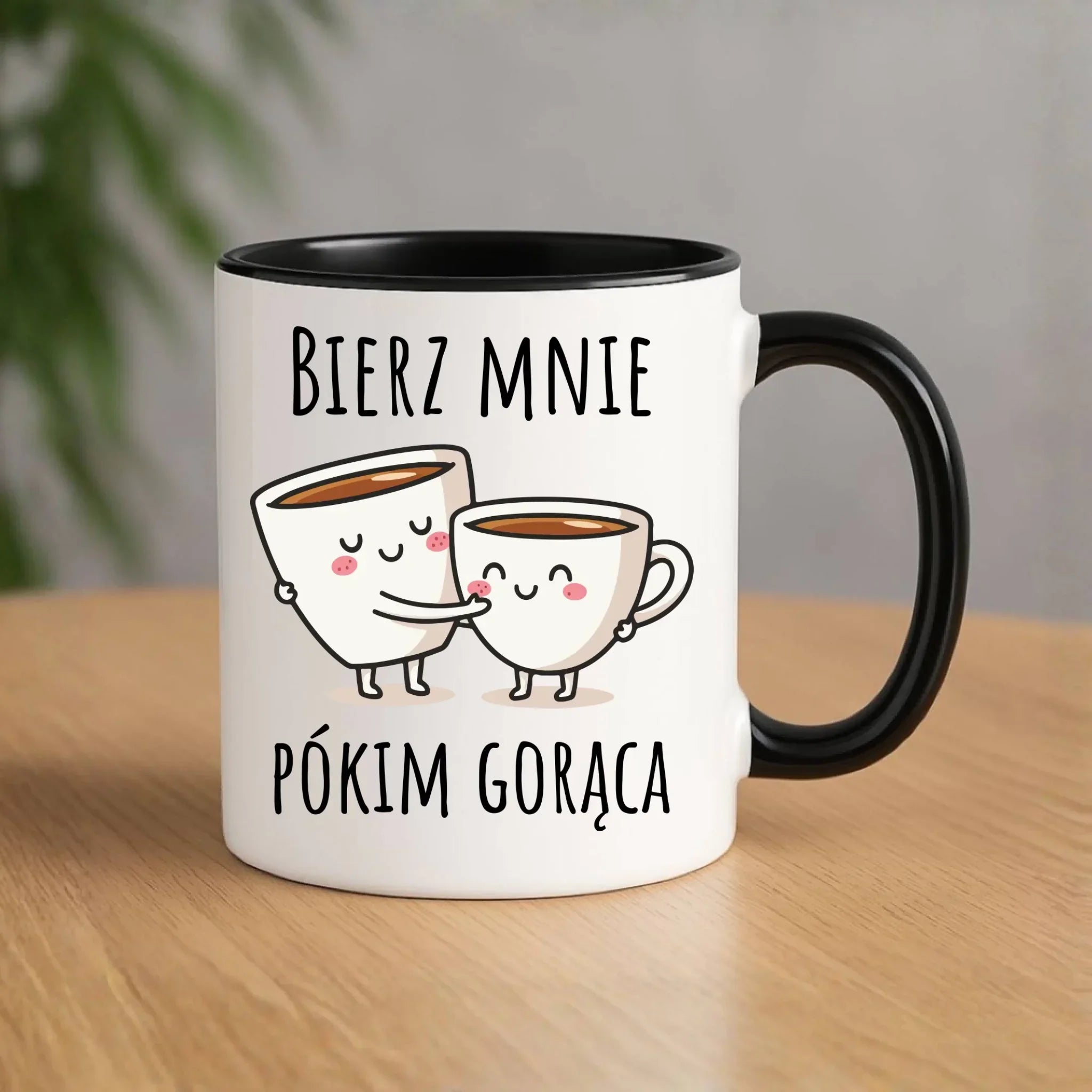 Kubek - Bierz mnie pókim gorąca W88 - StoryCups.pl