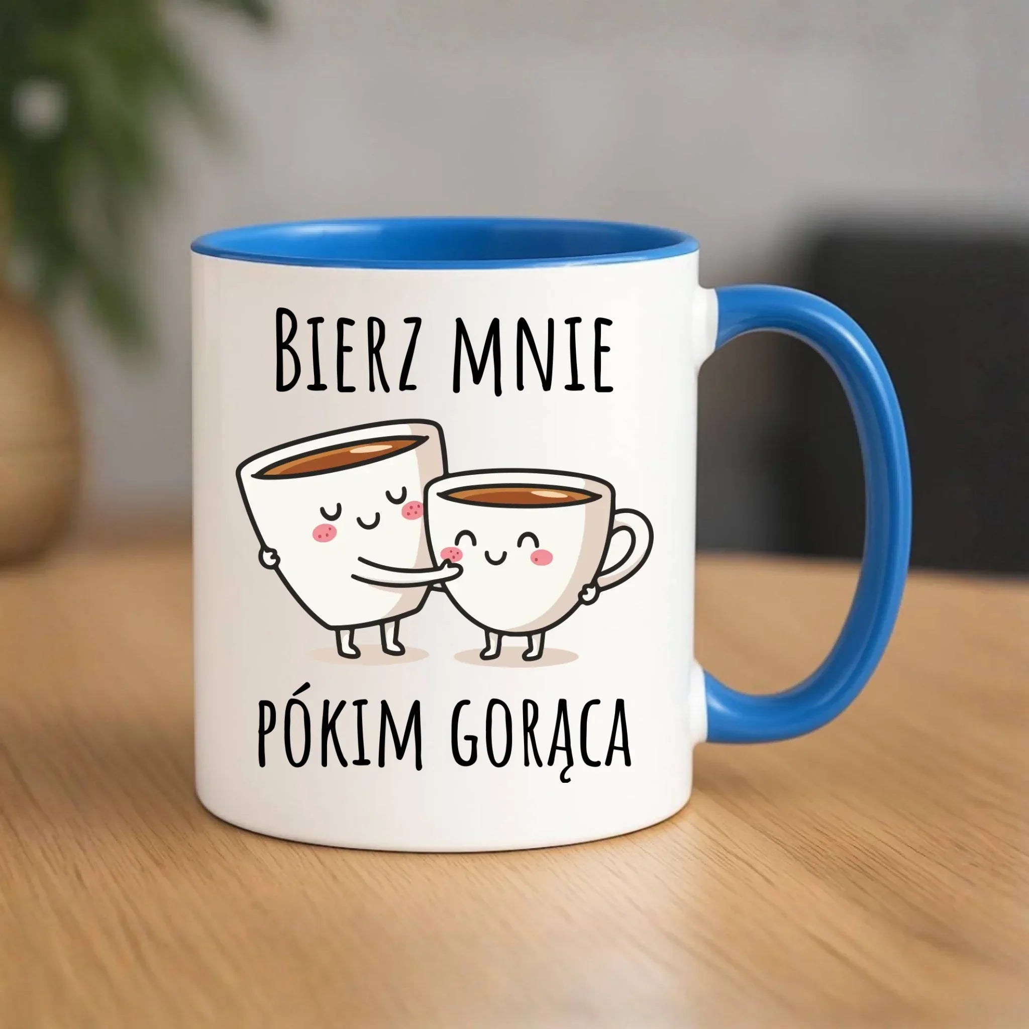 Kubek - Bierz mnie pókim gorąca W88 - StoryCups.pl