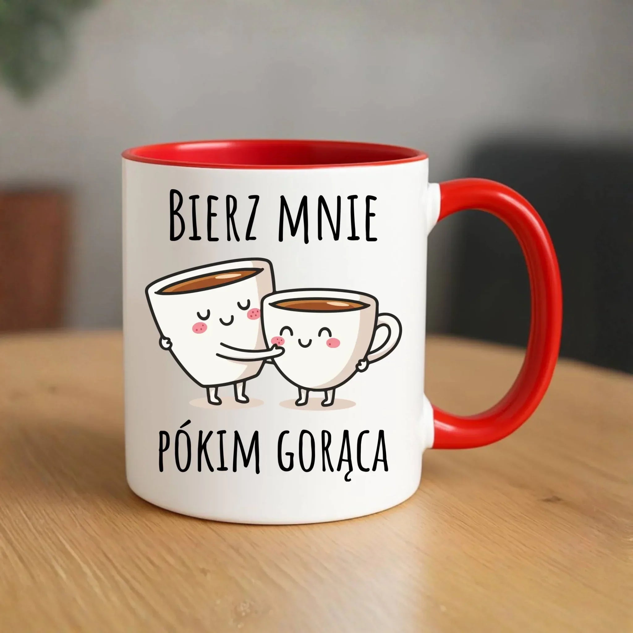 Kubek - Bierz mnie pókim gorąca W88 - StoryCups.pl