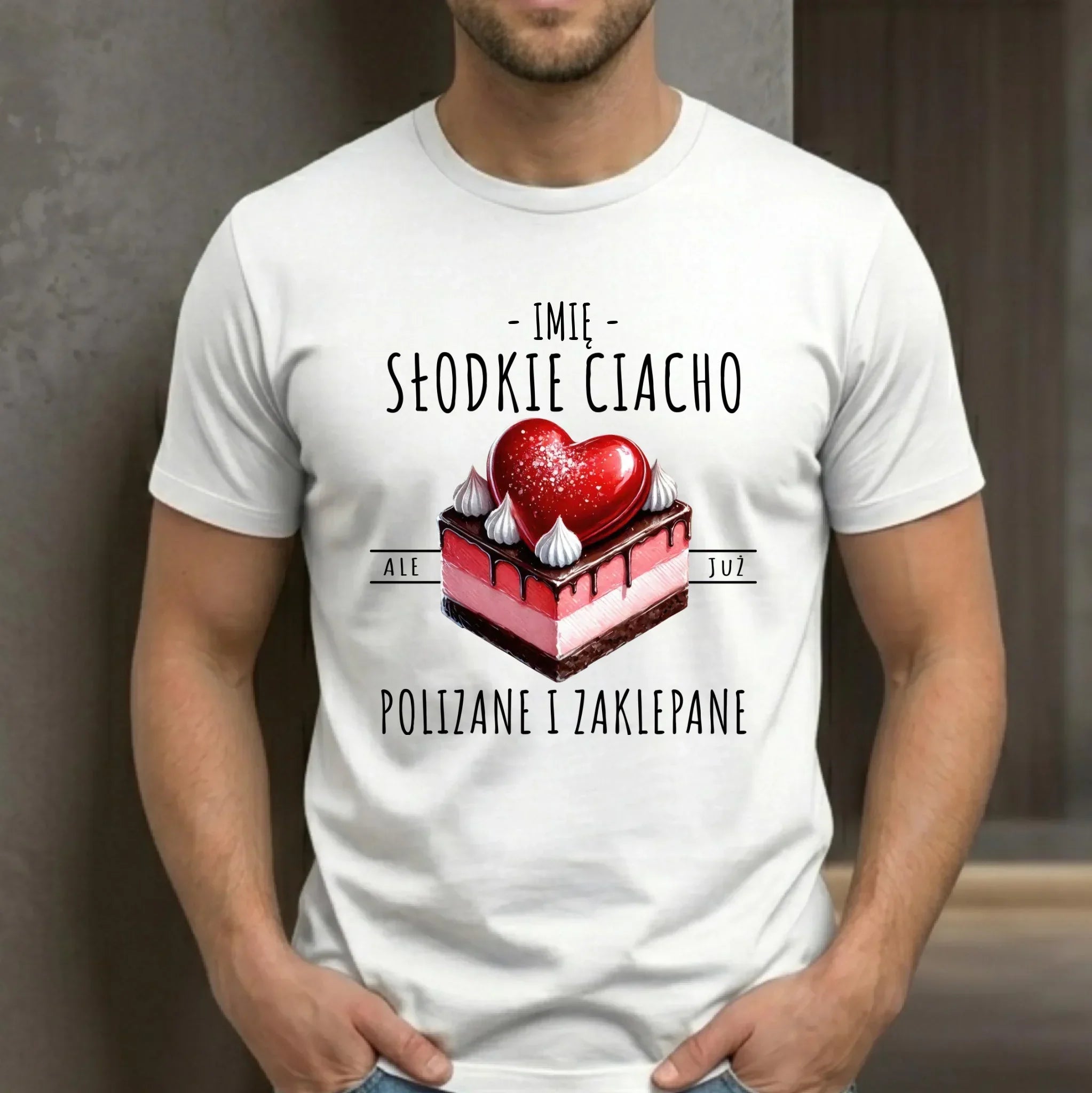 Koszulka męska - Słodkie ciacho polizane i zaklepane - personalizowana W36 - StoryCups.pl