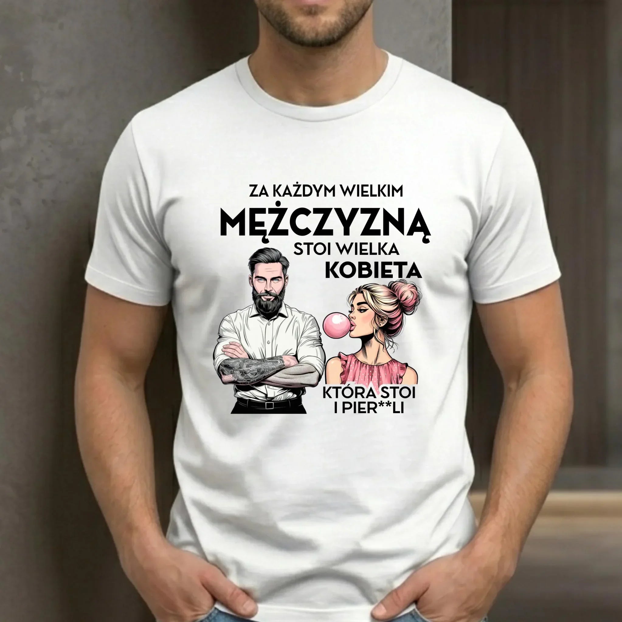 Koszulka męska - Za każdym wielkim mężczyzną stoi wielka kobieta - śmieszny nadruk DCH27 - StoryCups.pl