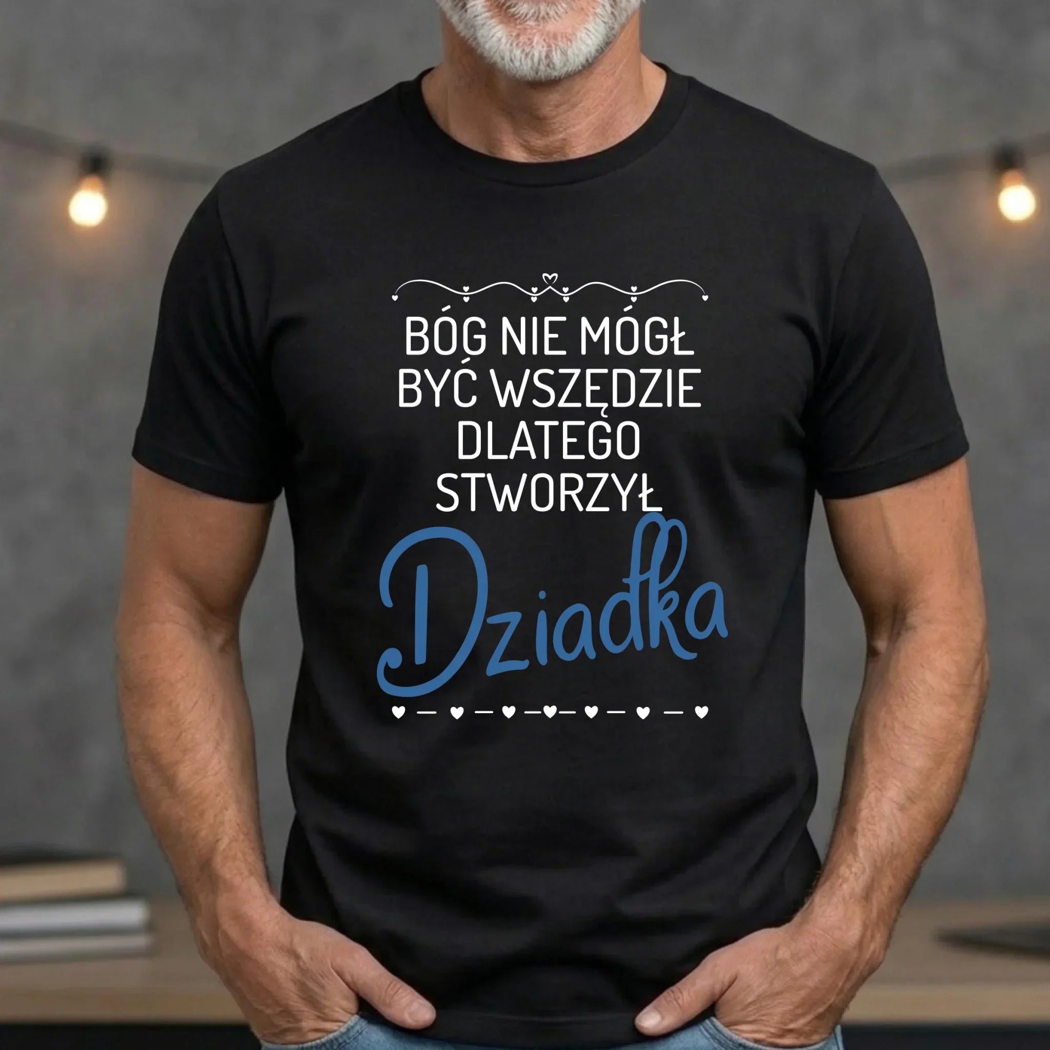 Koszulka dla dziadka - Bóg nie mógł być wszędzie dlatego stworzył dziadka D09 - StoryCups.pl