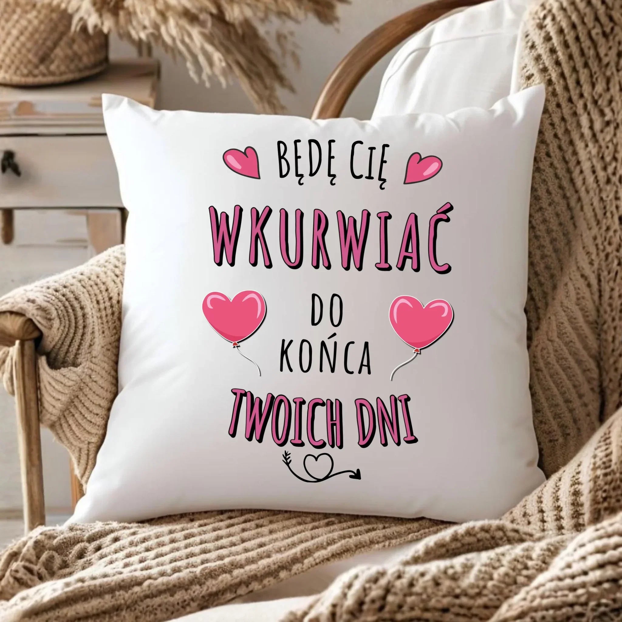 Poduszka dla par - Będę Cię wku*rwiać do końca Twoich dni - bez cenzury W62 - StoryCups.pl