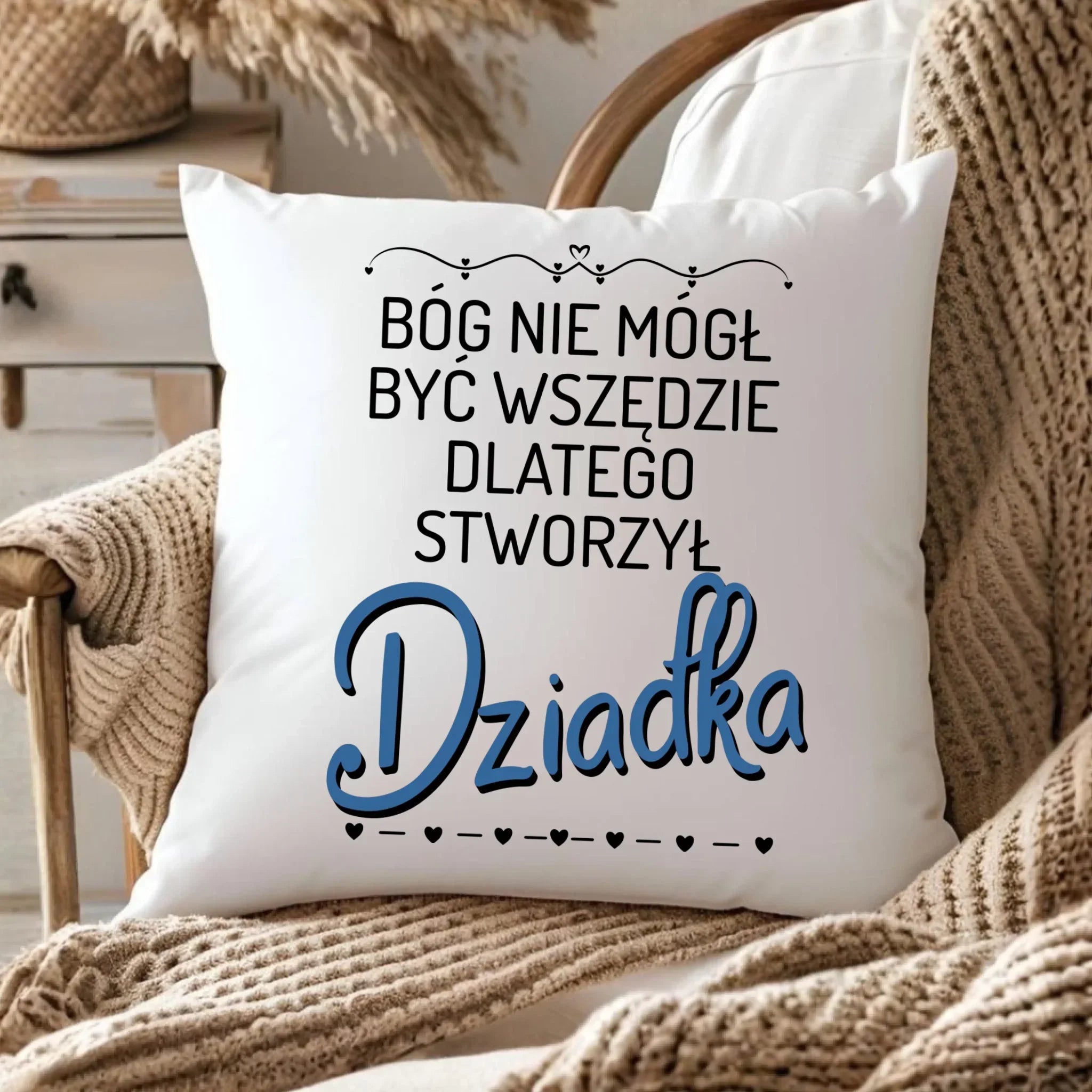 Poduszka dla dziadka - Bóg nie mógł być wszędzie dlatego stworzył dziadka D09 - StoryCups.pl