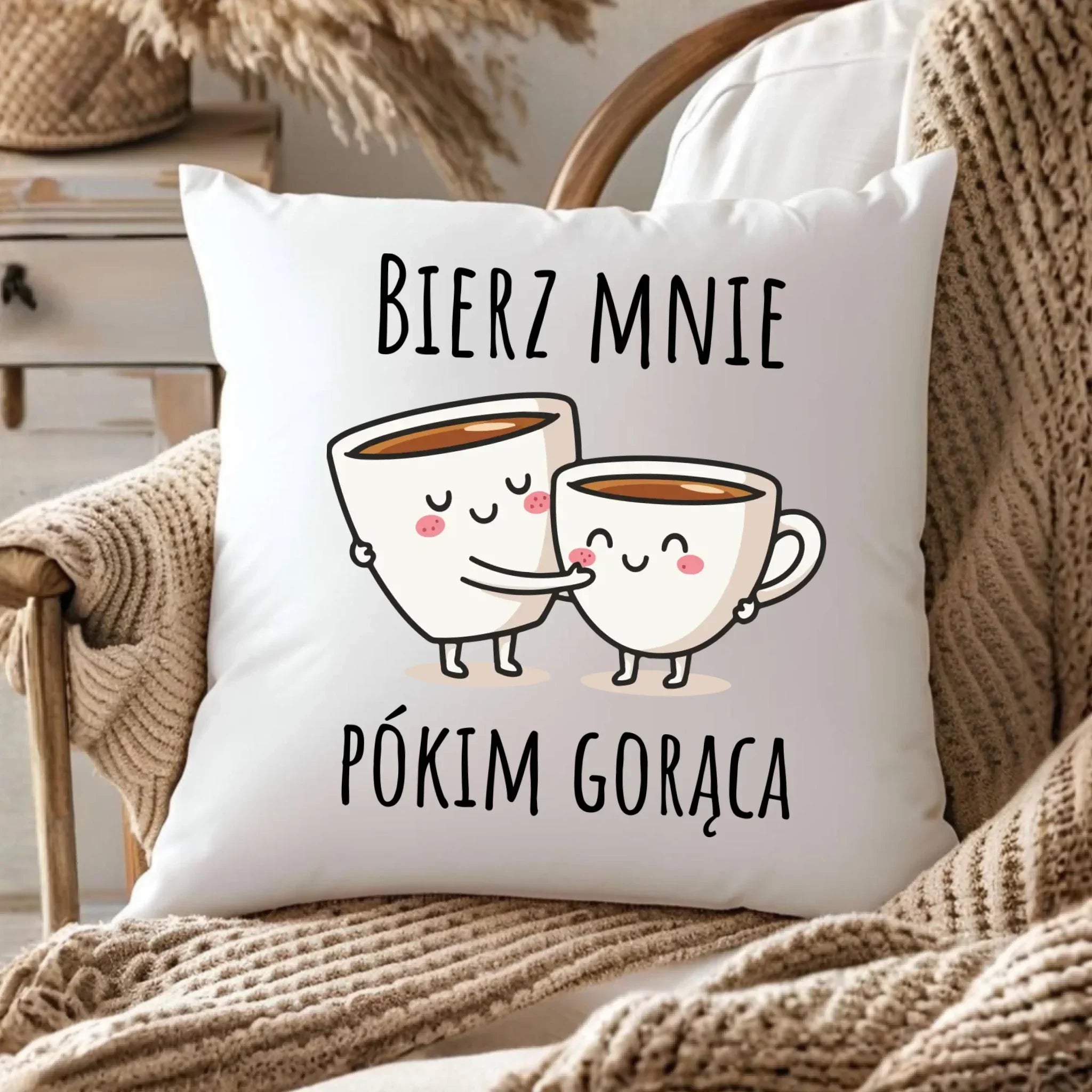 Poduszka - Bierz mnie pókim gorąca W88 - StoryCups.pl