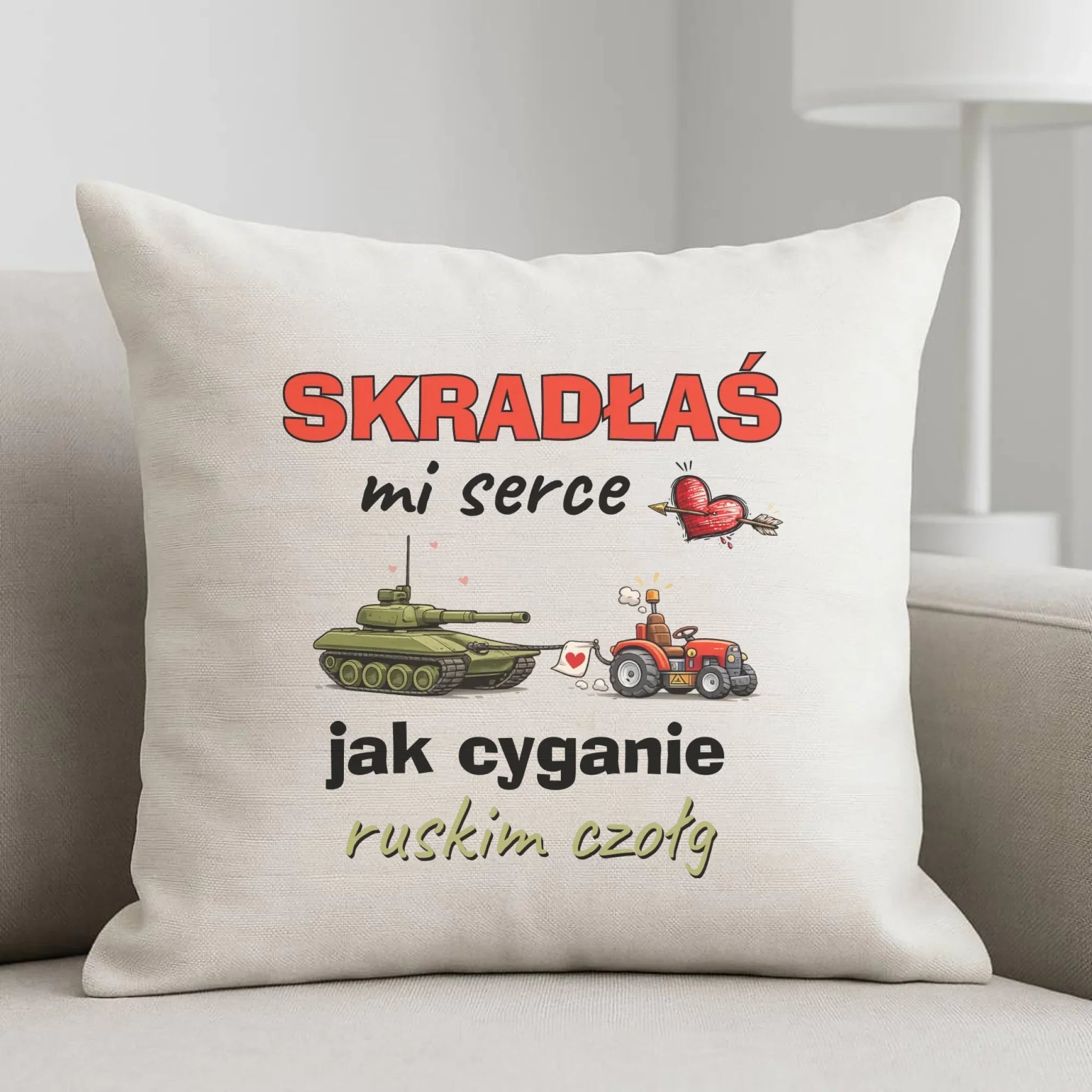 Poduszka - Skradłaś mi serce jak cyganie ruskim czołg W76 - StoryCups.pl
