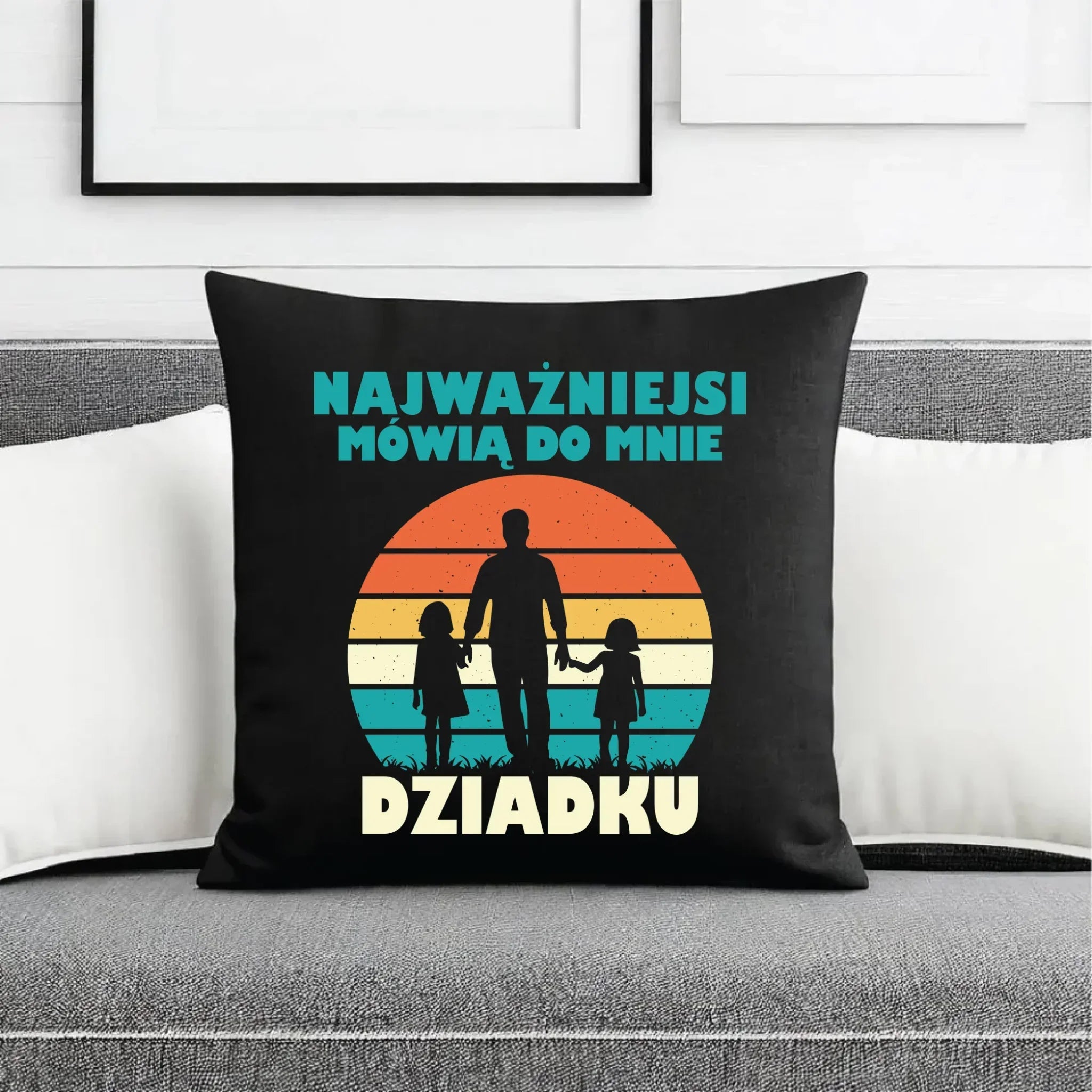 Poduszka dekoracyjna dla dziadka - Najważniejsi mówią do mnie dziadku D34 - StoryCups.pl