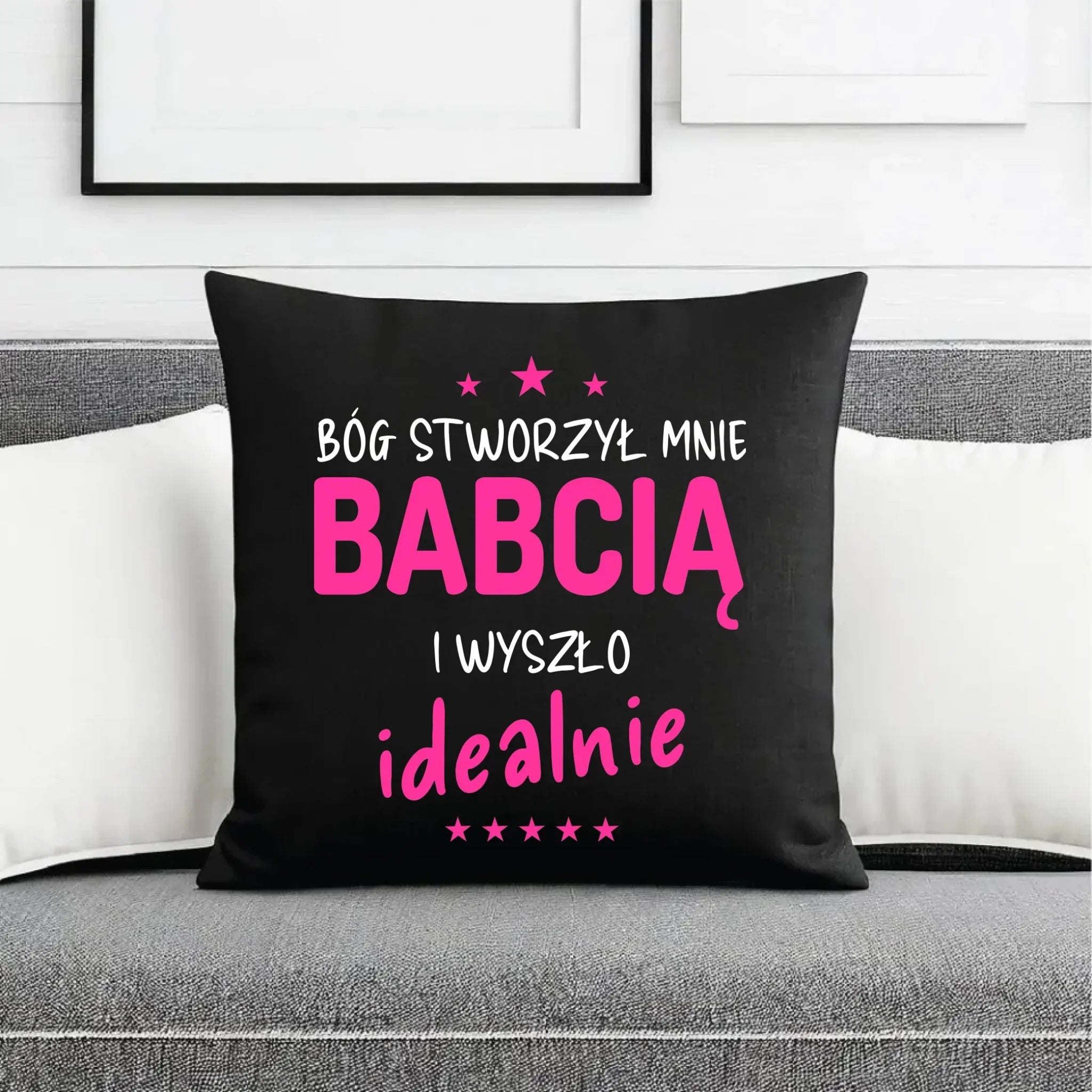 Poduszka dekoracyjna dla babci - Bóg stworzył mnie babcią i wyszło idealnie B08 - StoryCups.pl