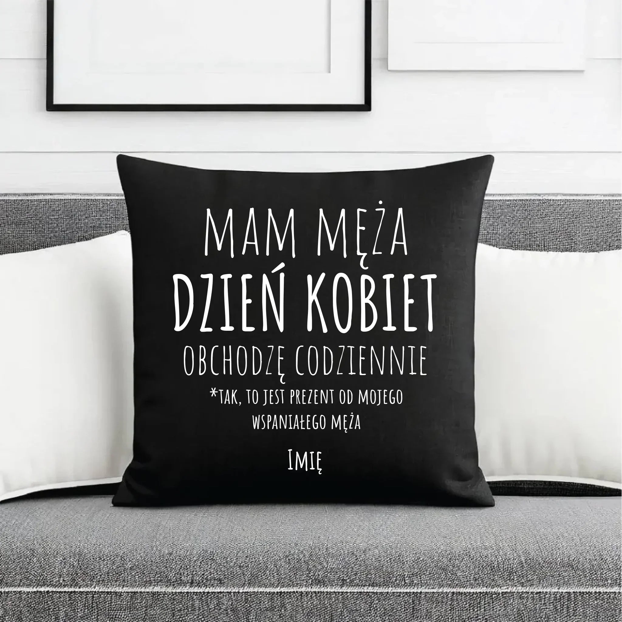 Poduszka dekoracyjna - prezent dla żony - Mam męża Dzień Kobiet obchodzę codziennie - personalizowana Ż01 - StoryCups.pl