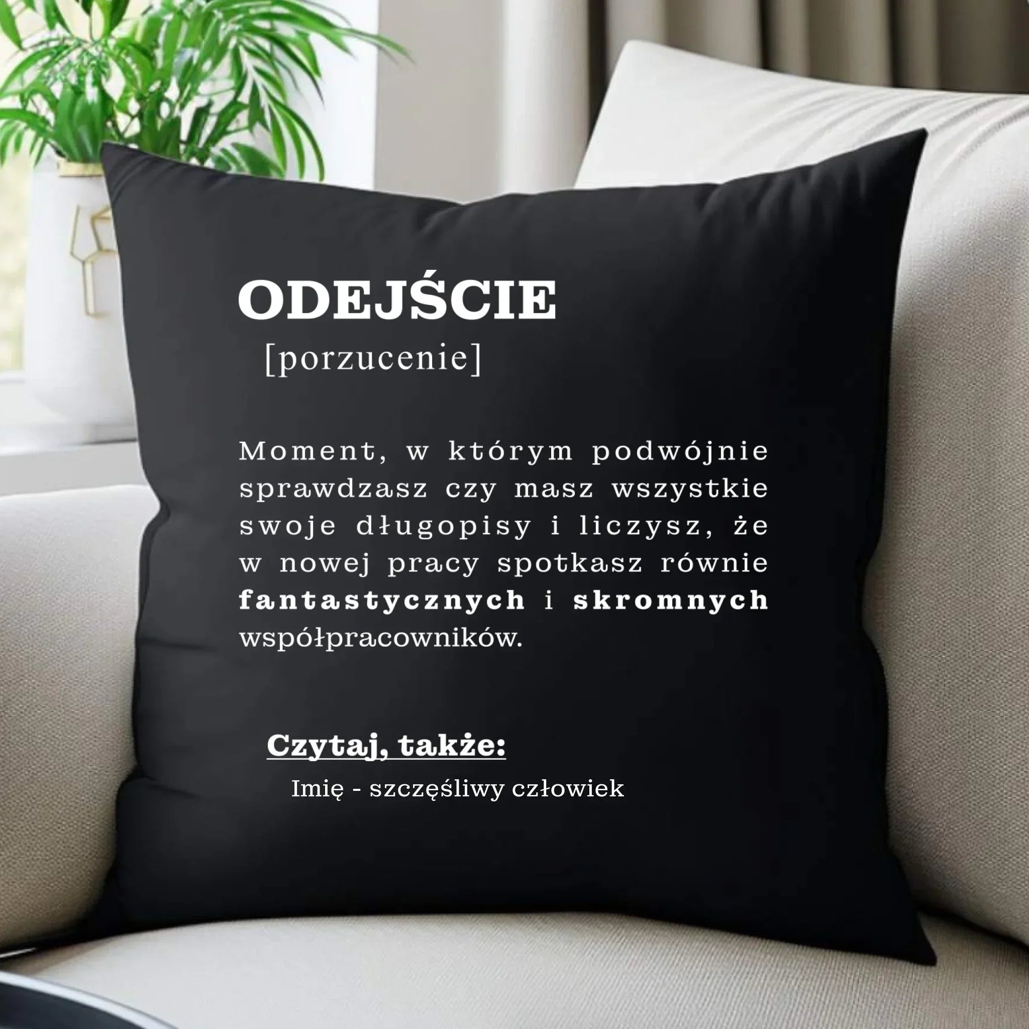 Poduszka dekoracyjna - Odejście z pracy [porzucenie] - personalizowana OP01 - StoryCups.pl