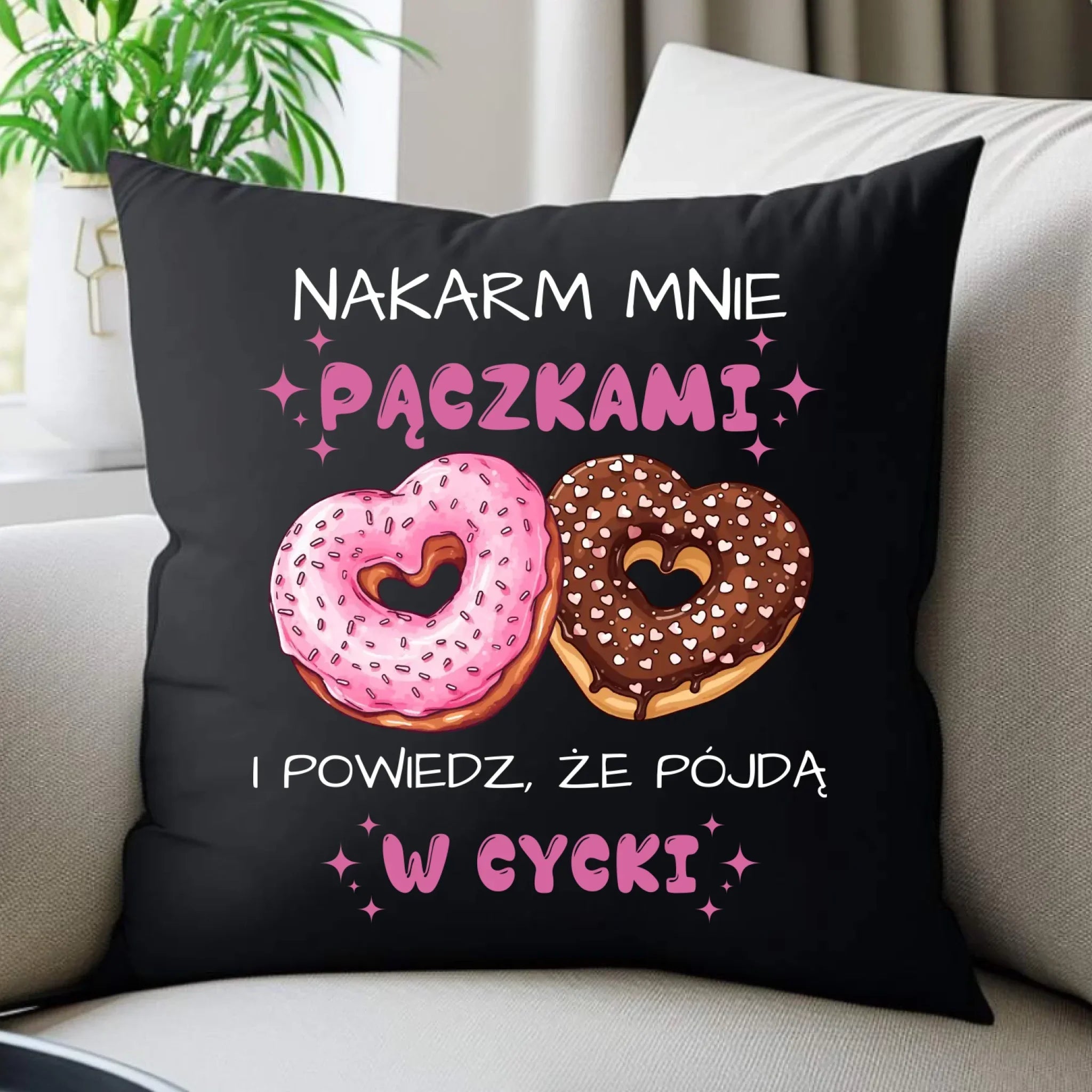 Poduszka dekoracyjna dla dziewczyny - Nakarm mnie pączkami W59 - StoryCups.pl