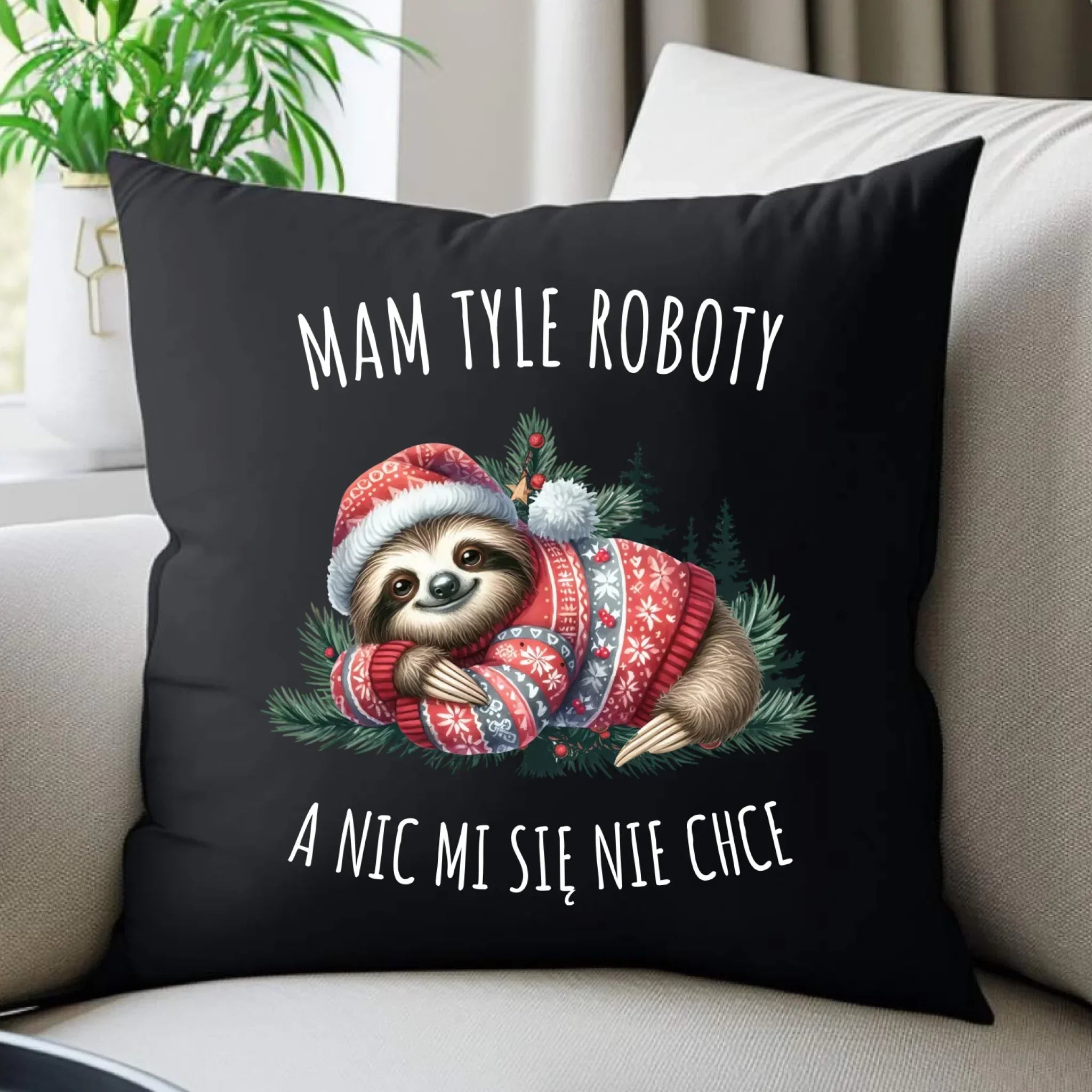 Poduszka dekoracyjna świąteczna - Leniwiec Mam tyle roboty, a nic mi się nie chce BN18 - StoryCups.pl