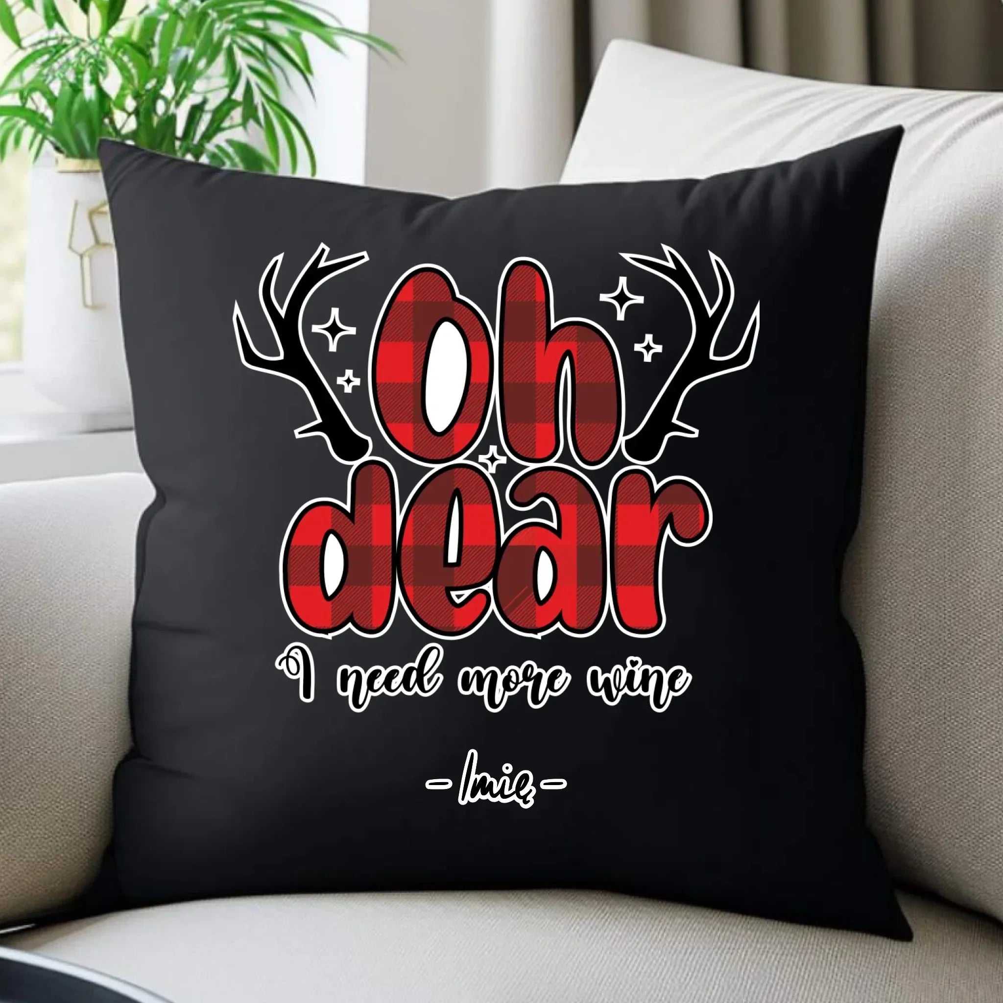 Poduszka dekoracyjna świąteczna - Oh dear I need more wine - personalizowana BN63 - StoryCups.pl