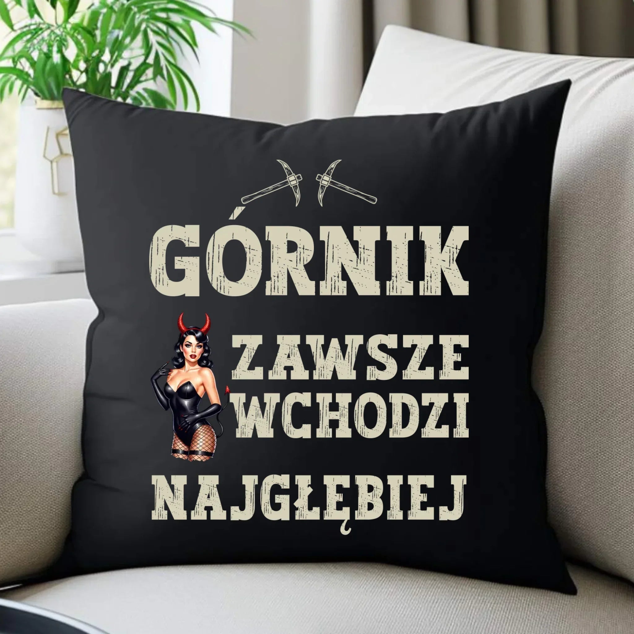 Poduszka dekoracyjna - prezent dla górnika - Górnik zawsze wchodzi najgłębiej G22 - StoryCups.pl