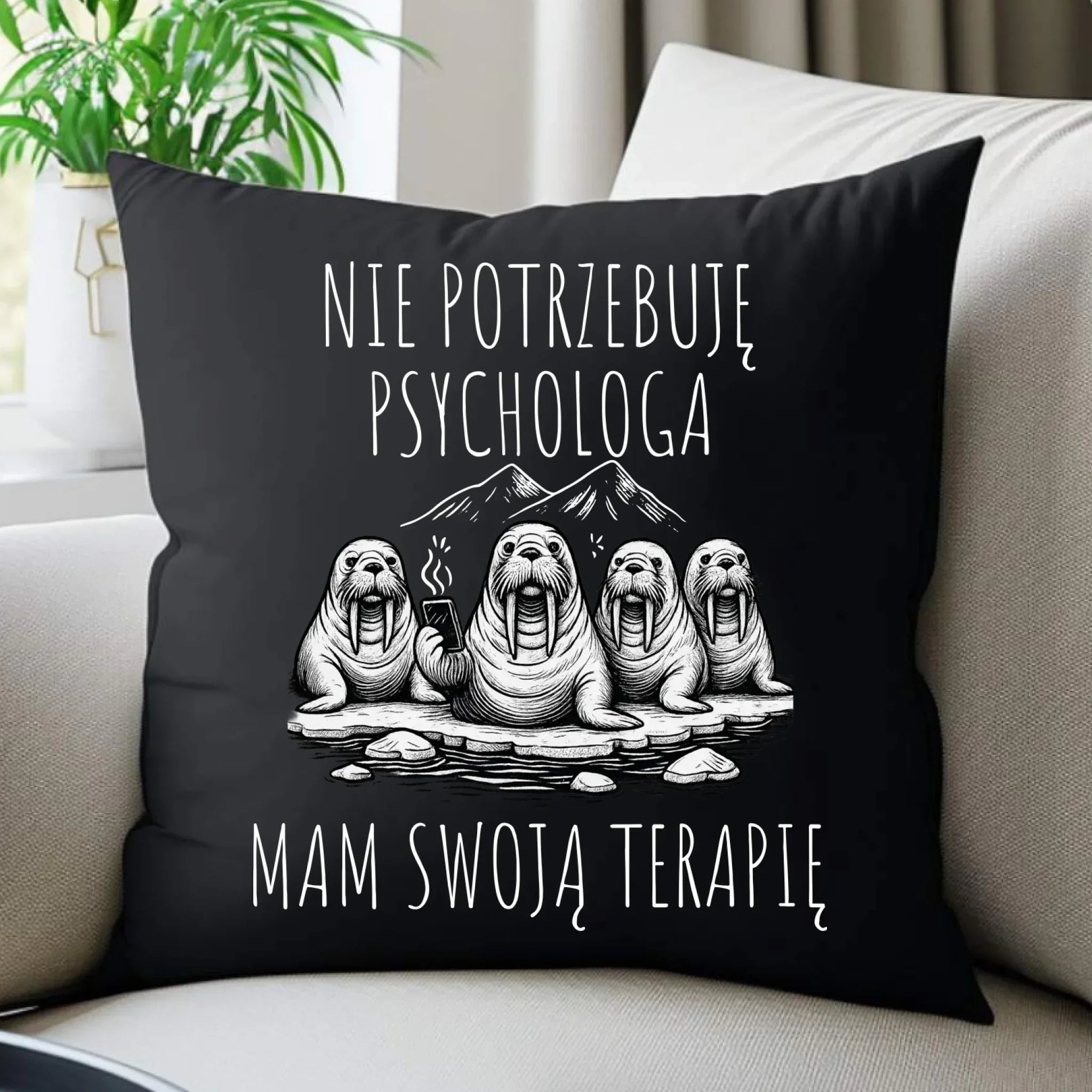 Poduszka dekoracyjna - prezent dla morsa - Nie potrzebuję psychologa HM14 - StoryCups.pl