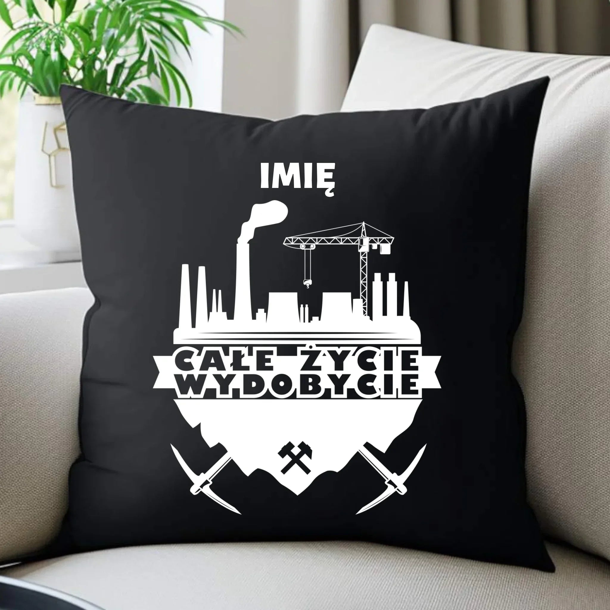 Poduszka dekoracyjna - prezent dla górnika - Całe życie wydobycie - personalizowana G09 - StoryCups.pl