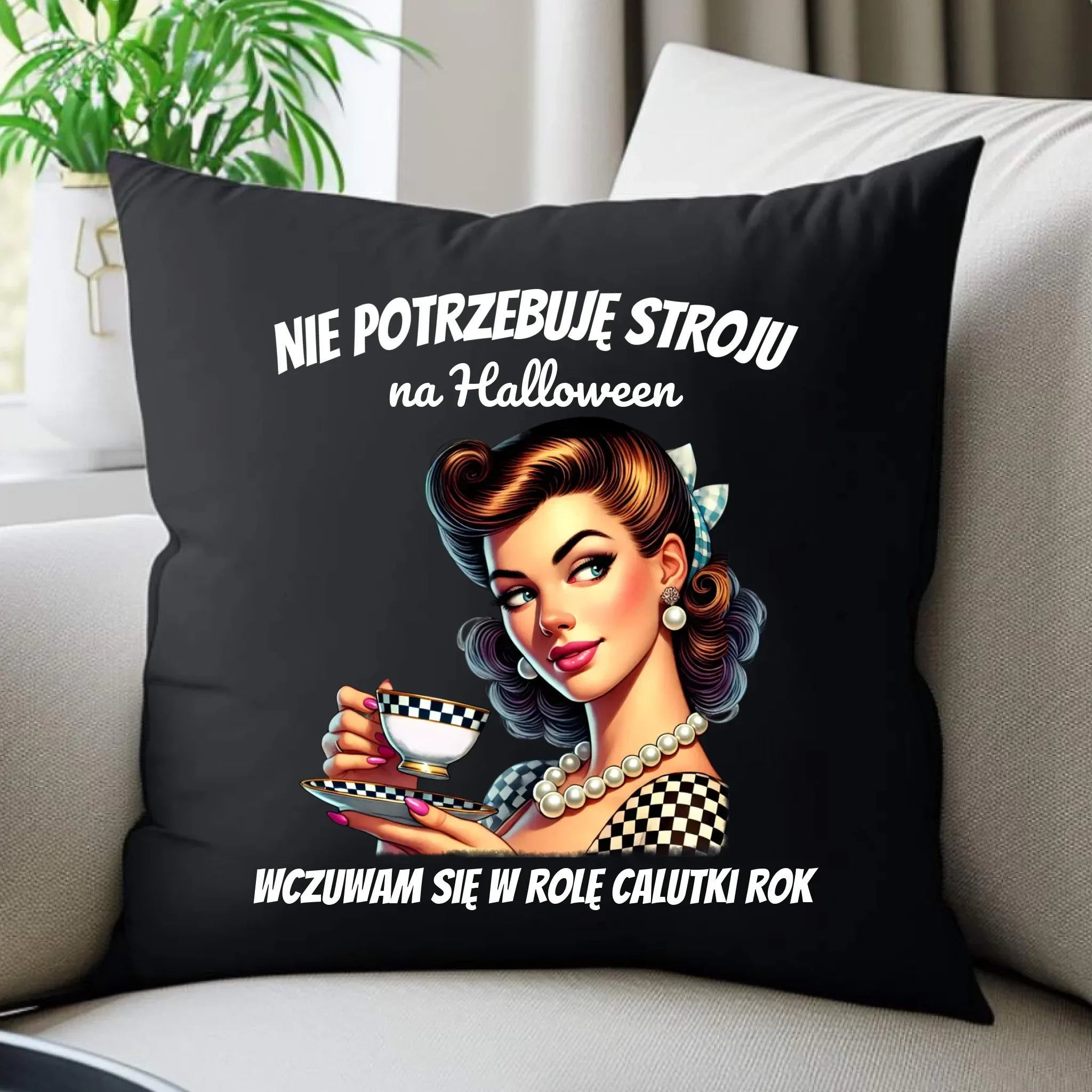 Poduszka dekoracyjna retro pin-up girl – Nie potrzebuję stroju na Halloween HL29 - StoryCups.pl