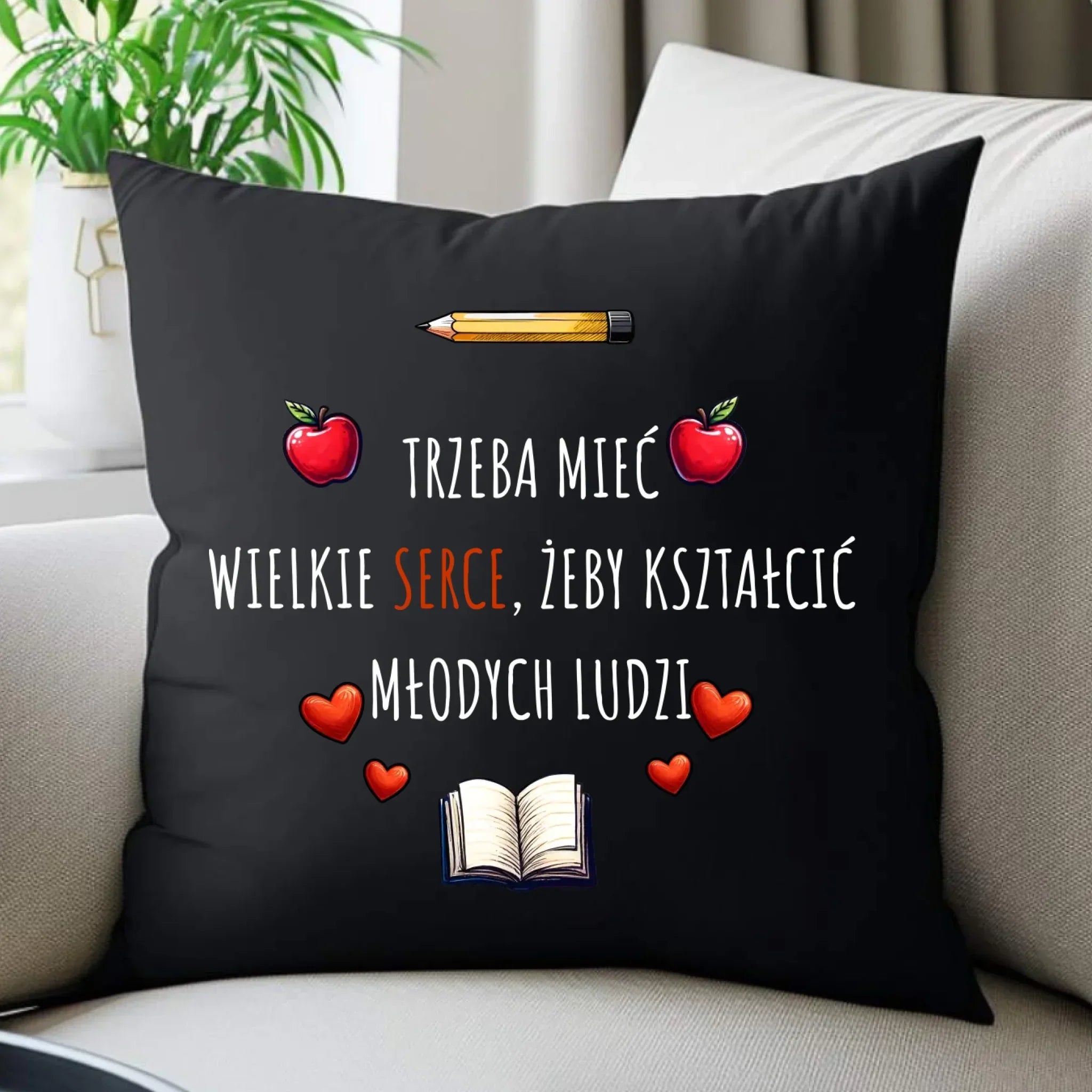 Trzeba mieć wielkie serce, żeby kształcić młodych ludzi | Poduszka dekoracyjna dla nauczyciela N71 - StoryCups.pl