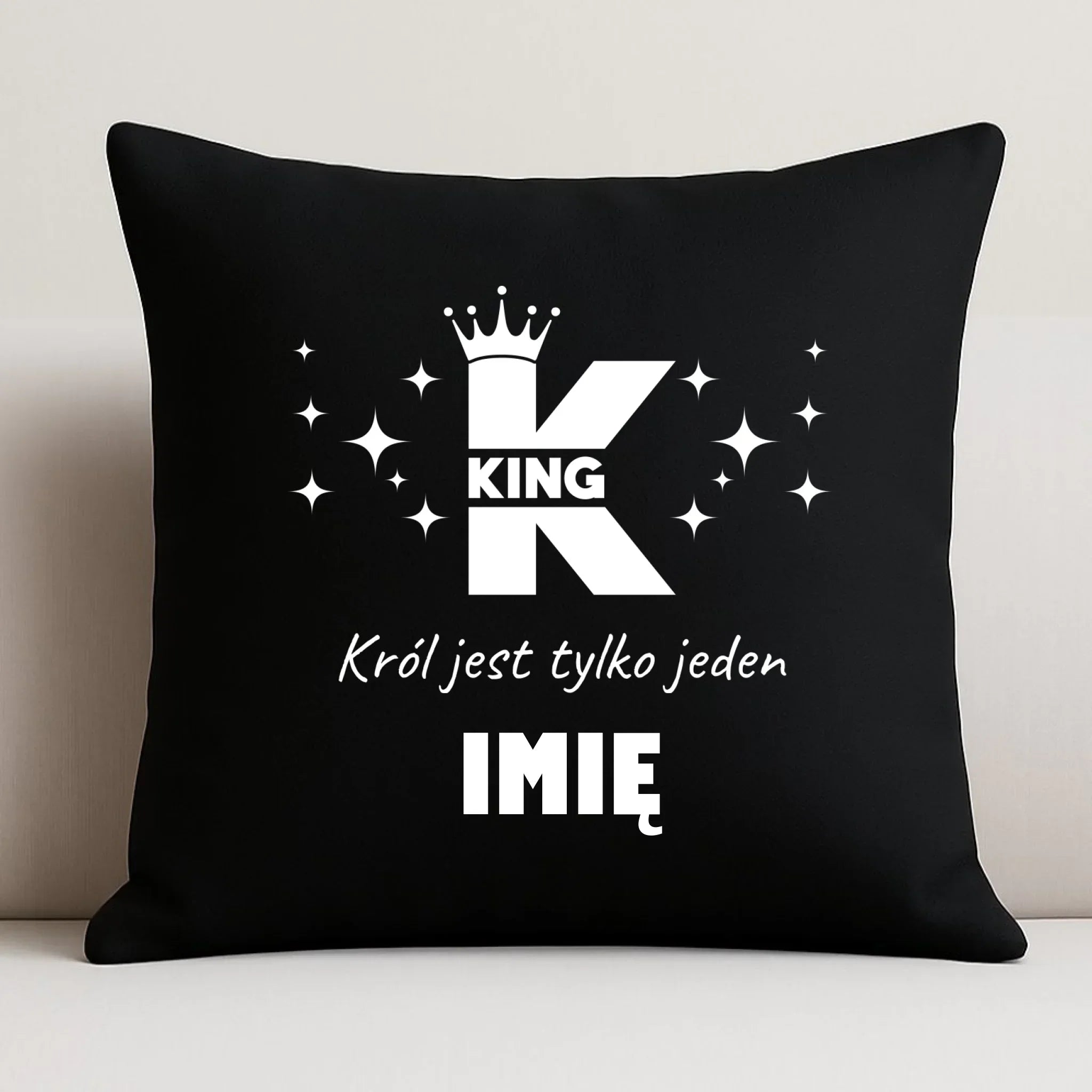 Poduszka dekoracyjna dla niego - King Król jest tylko jeden - personalizowana W40 - StoryCups.pl