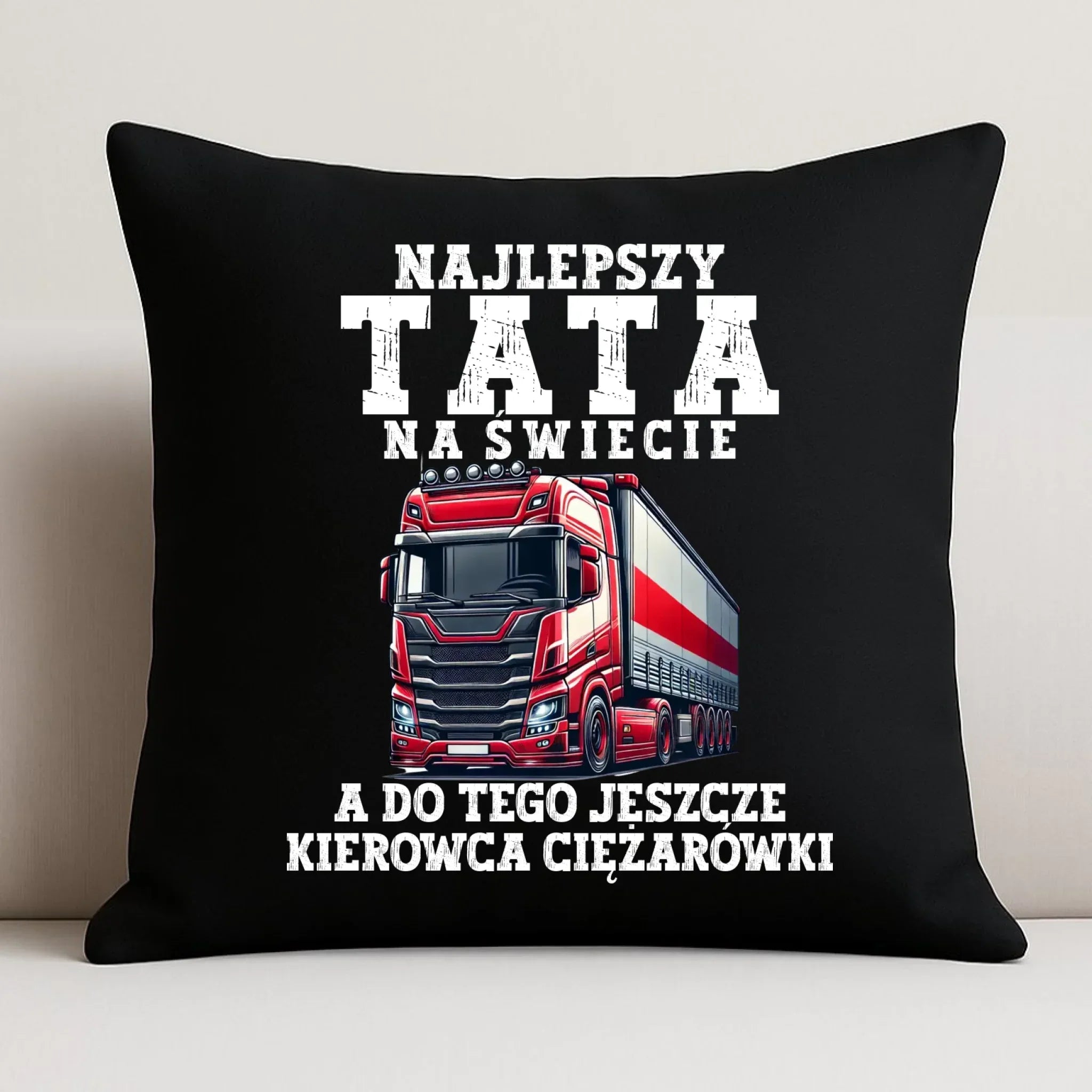 Poduszka dekoracyjna - prezent dla taty - Najlepszy tata, a do tego kierowca ciężarówki ZKT09 - StoryCups.pl