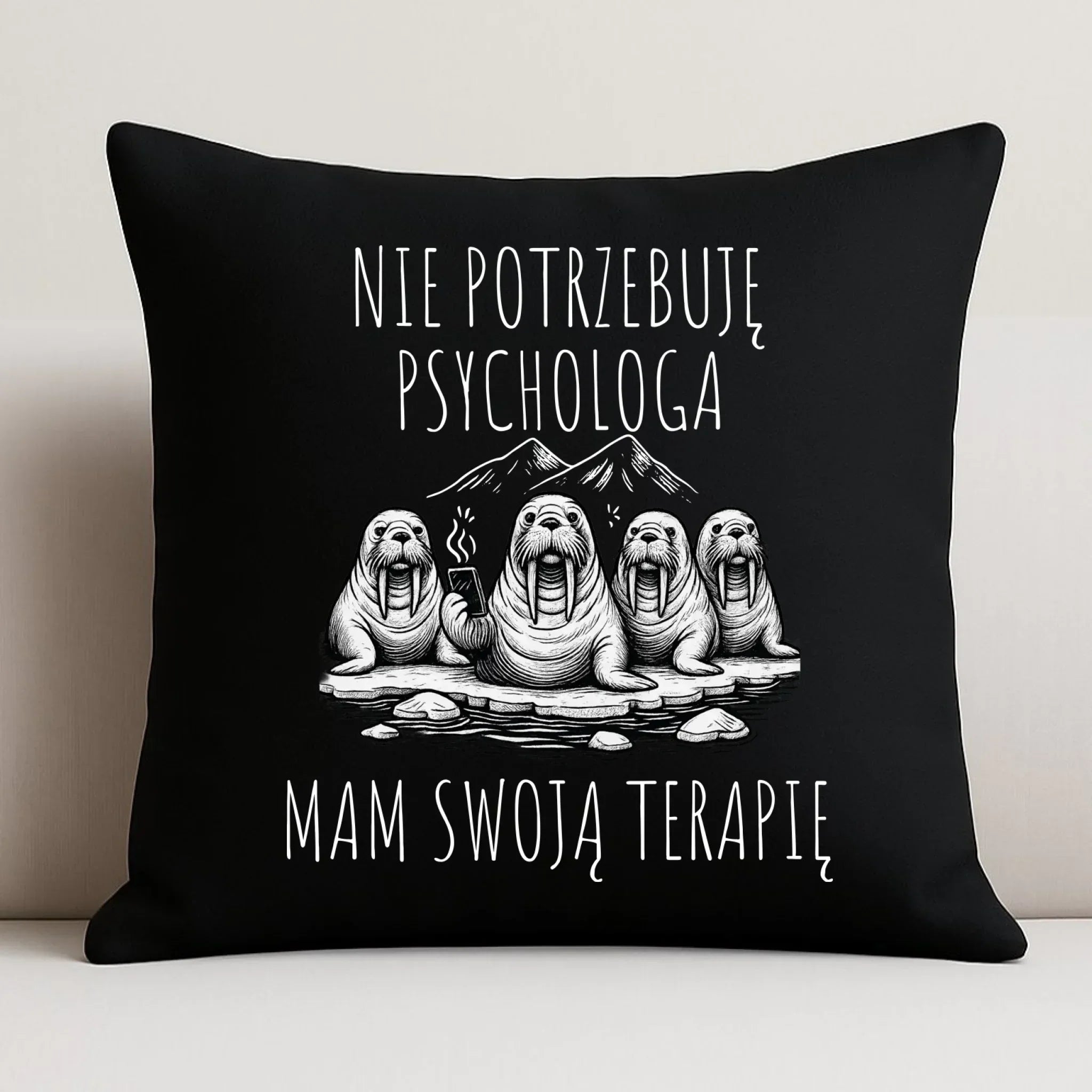Poduszka dekoracyjna - prezent dla morsa - Nie potrzebuję psychologa HM14 - StoryCups.pl
