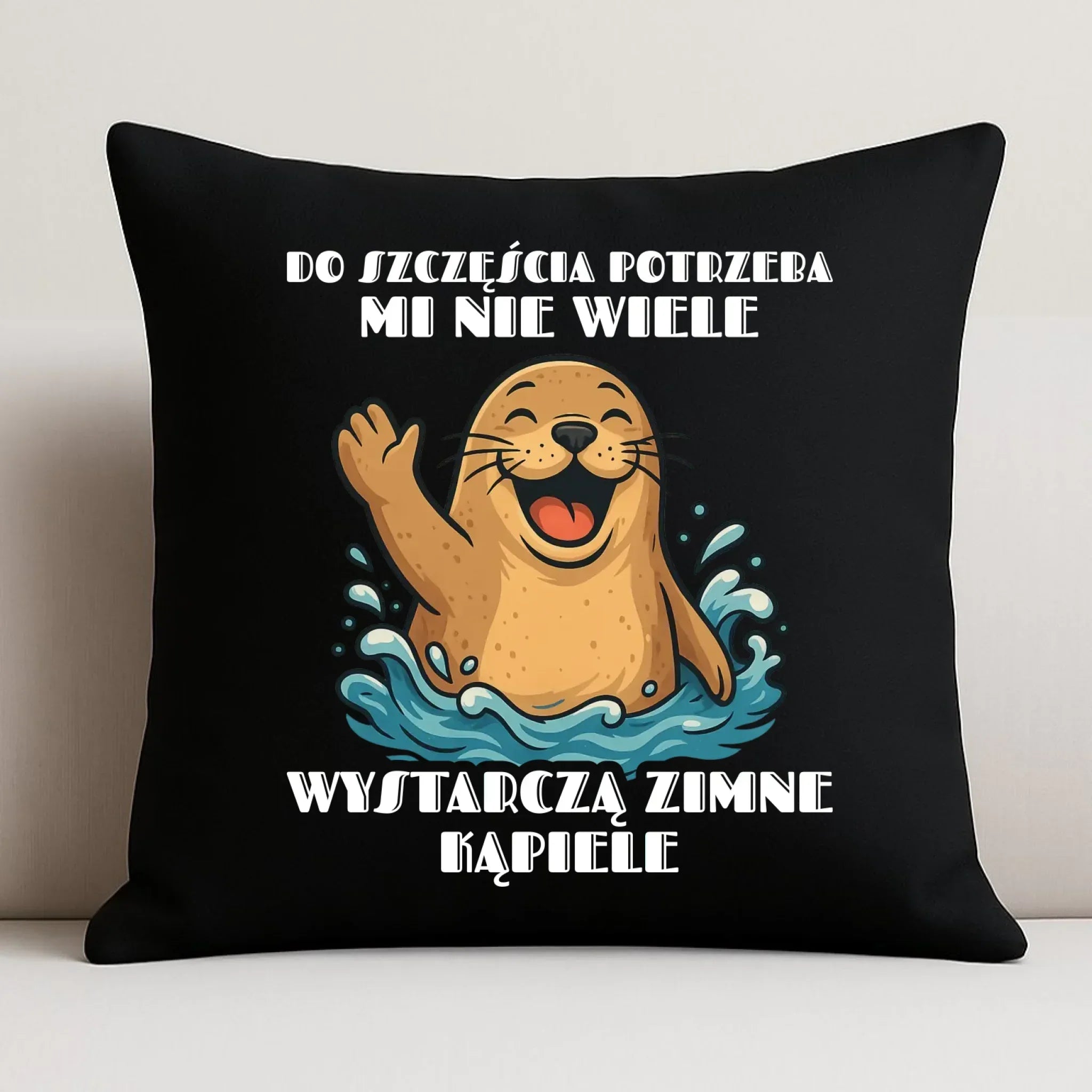 Poduszka dekoracyjna - prezent dla morsa - Do szczęścia potrzeba mi nie wiele HM06 - StoryCups.pl