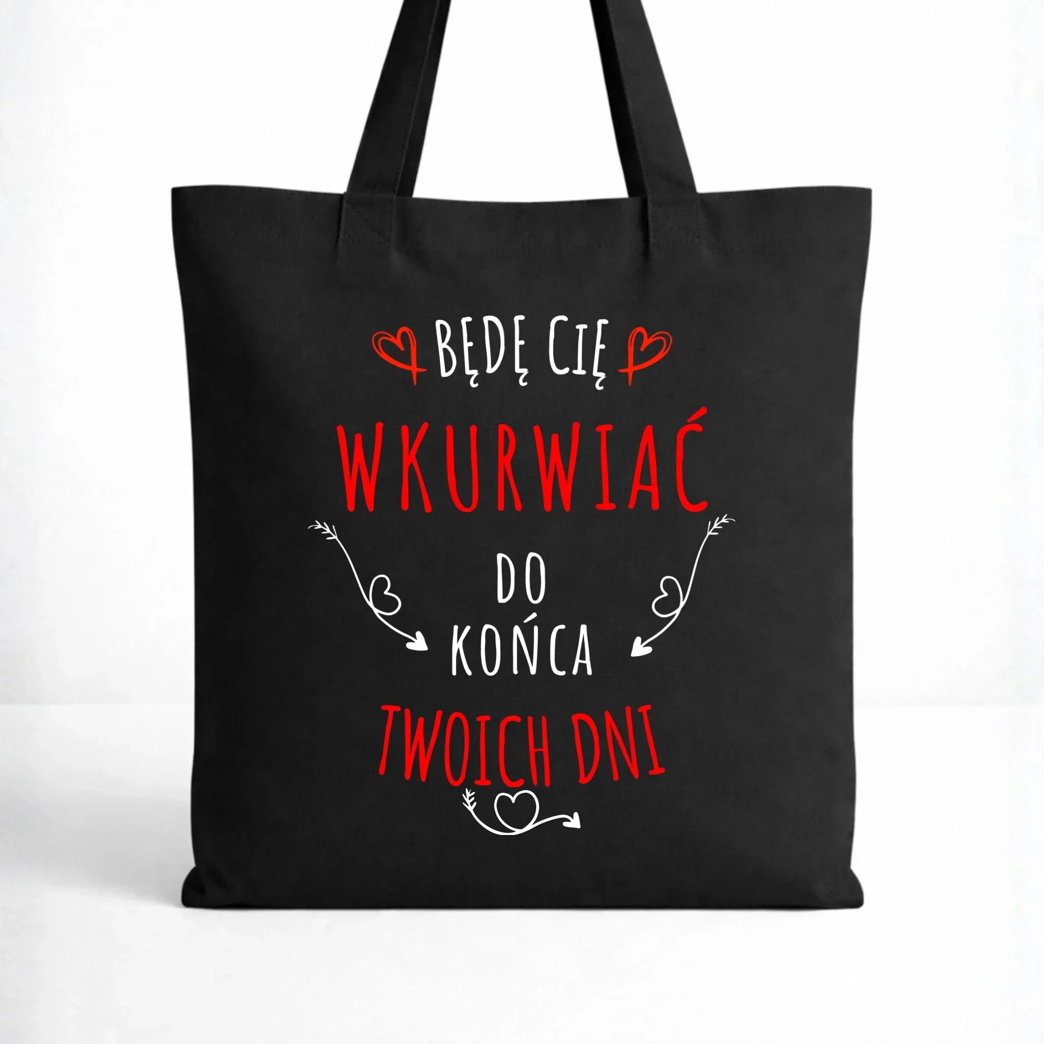 Torba dla par - Będę Cię wku*wiać do końca Twoich dni - bez cenzury W61 - StoryCups.pl