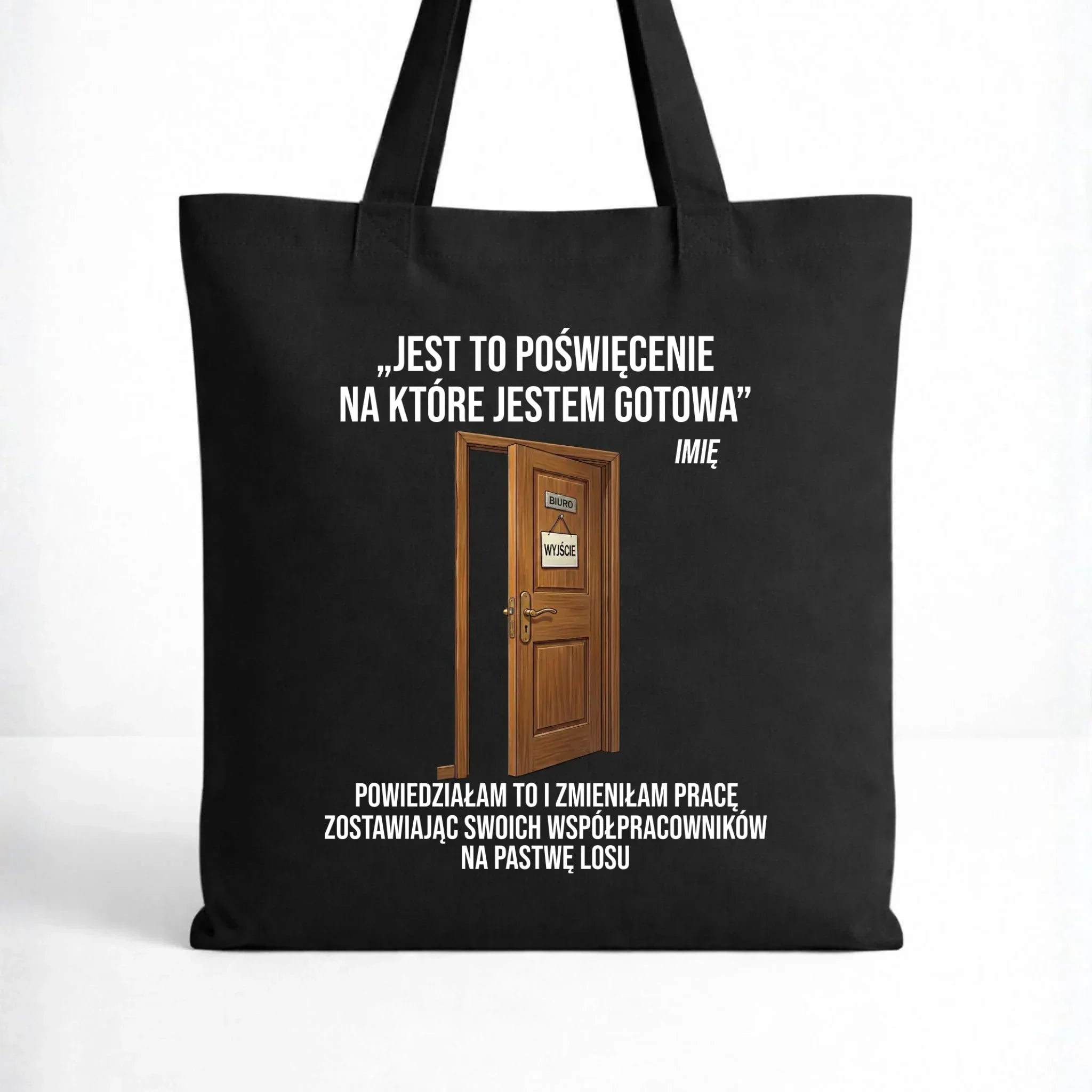 Torba na odejście z pracy - Poświęcenie, na które jestem gotowa - personalizowana OP02 - StoryCups.pl