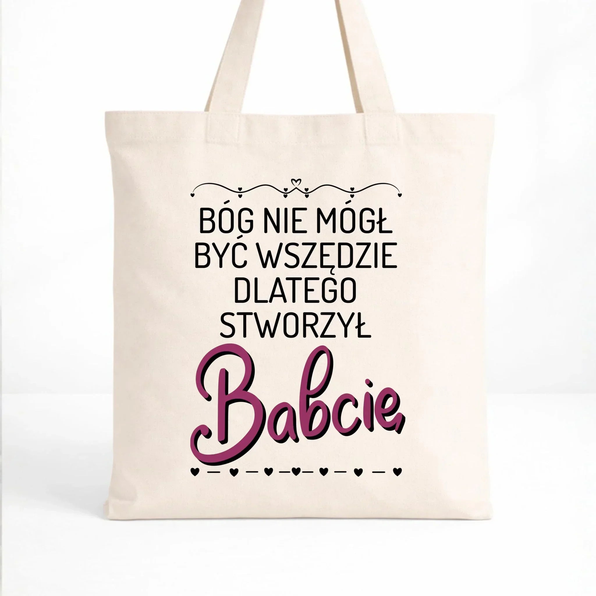 Torba dla babci - Bóg nie mógł być wszędzie dlatego stworzył babcię B09 - StoryCups.pl