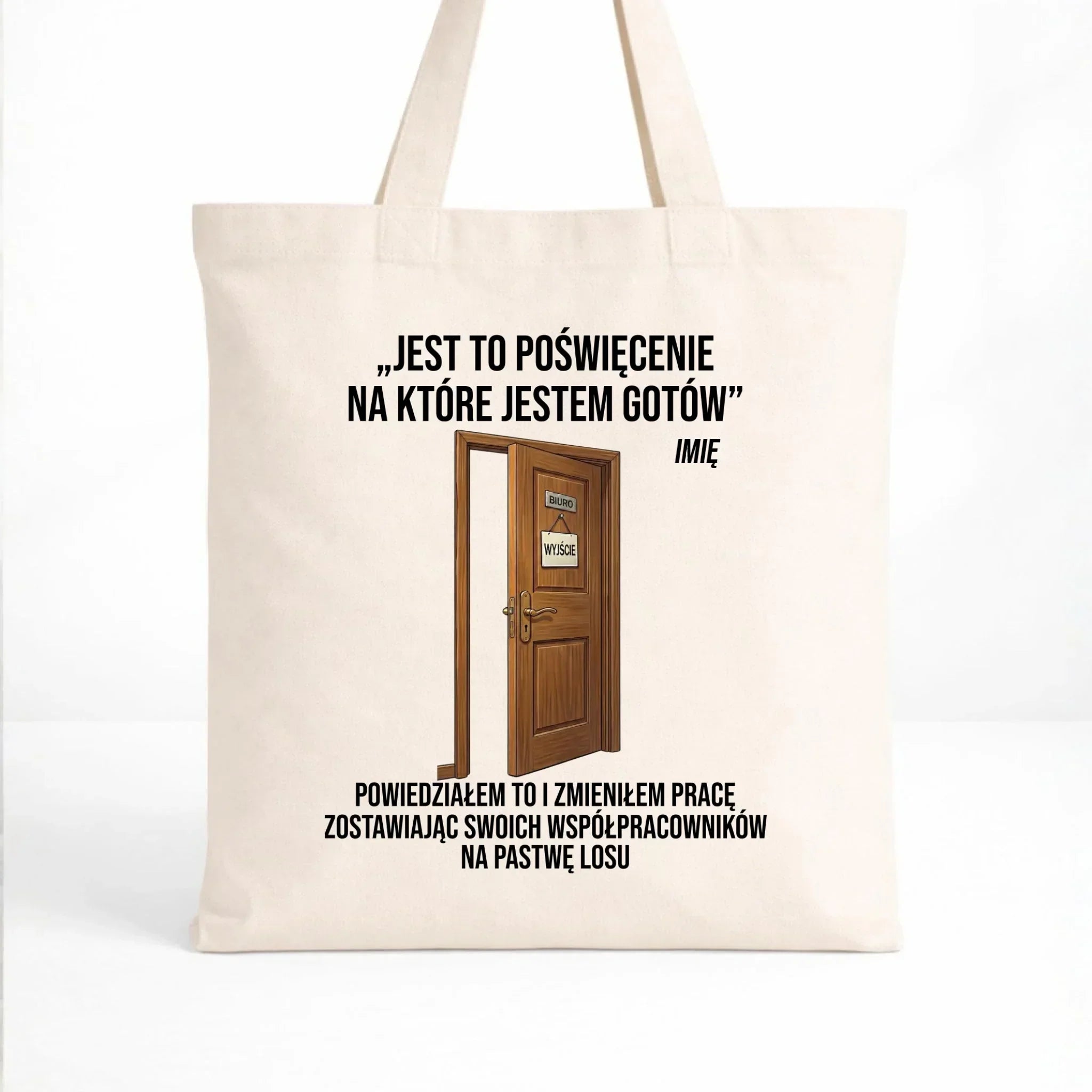 Torba na odejście z pracy - Poświęcenie, na które jestem gotowa - personalizowana OP02 - StoryCups.pl
