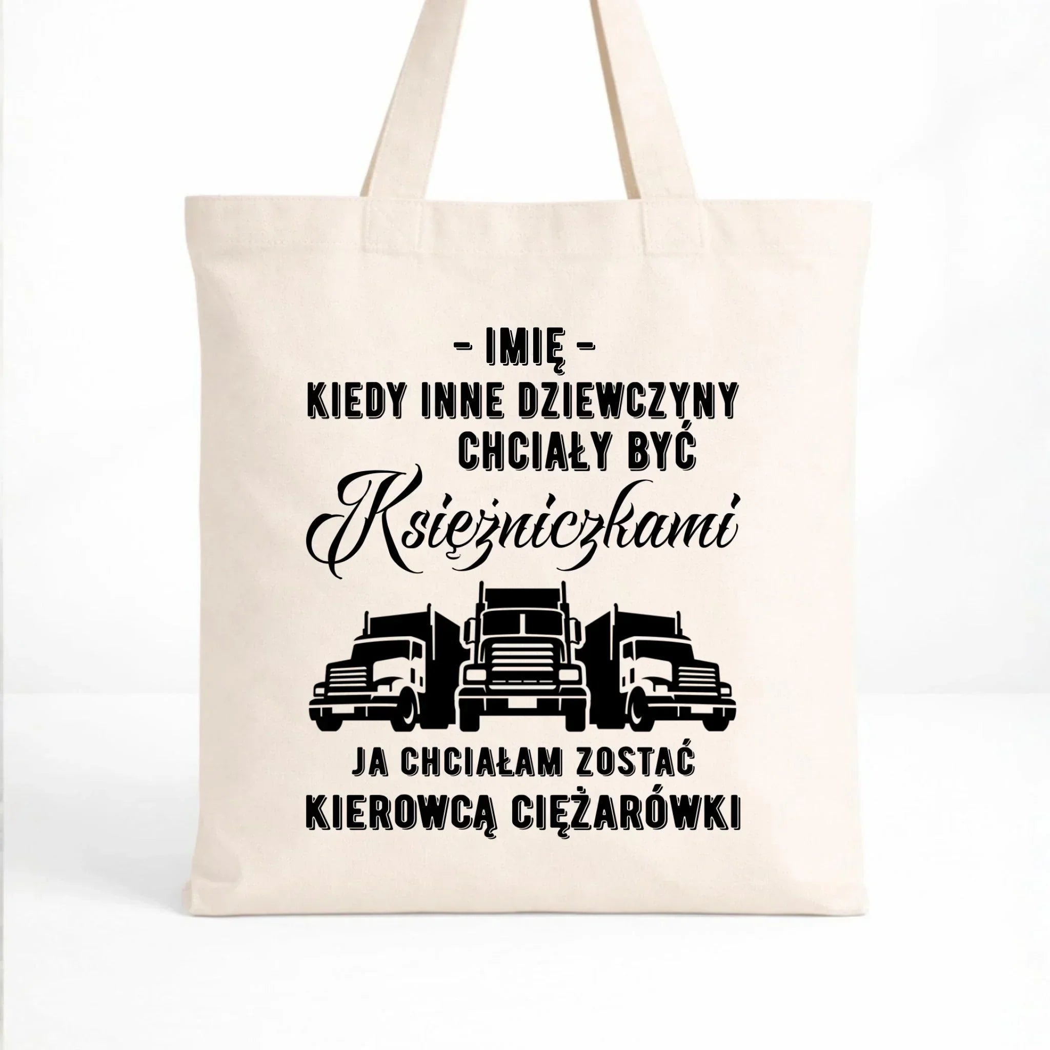 Torba dla kierowcy ciężarówki - Nie chciałam być księżniczką - personalizowana ZKT08 - StoryCups.pl
