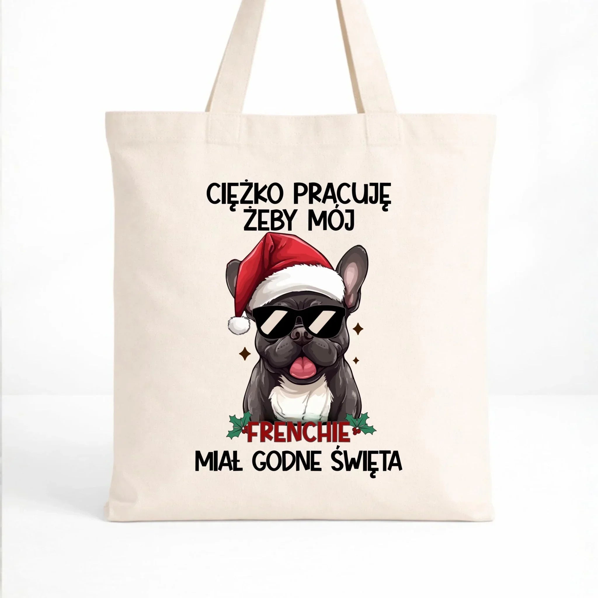 Torba świąteczna - Buldożek Francuski - Ciężko pracuję, żeby mój frenchie miał godne święta BN109 - StoryCups.pl