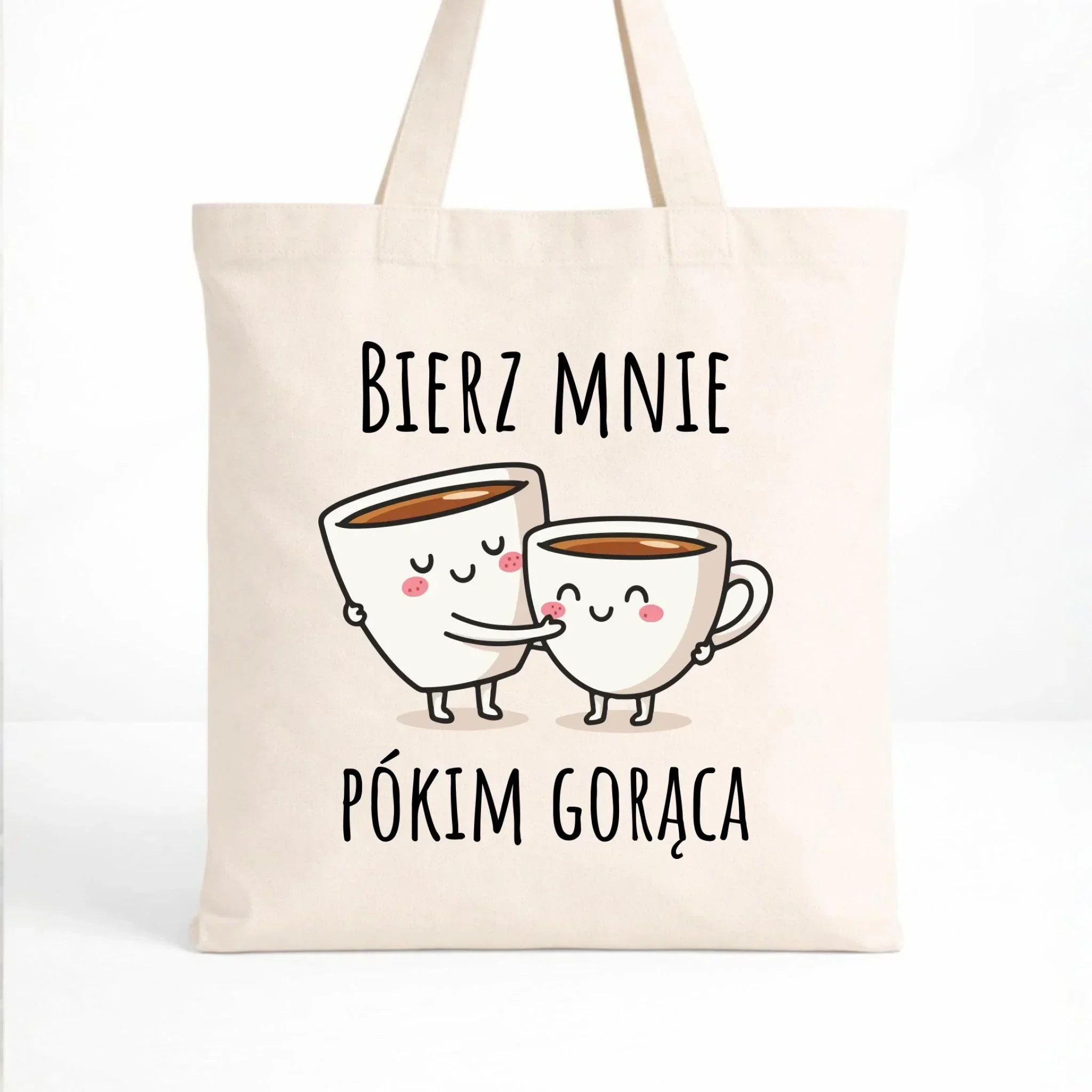 Torba - Bierz mnie pókim gorąca W88 - StoryCups.pl