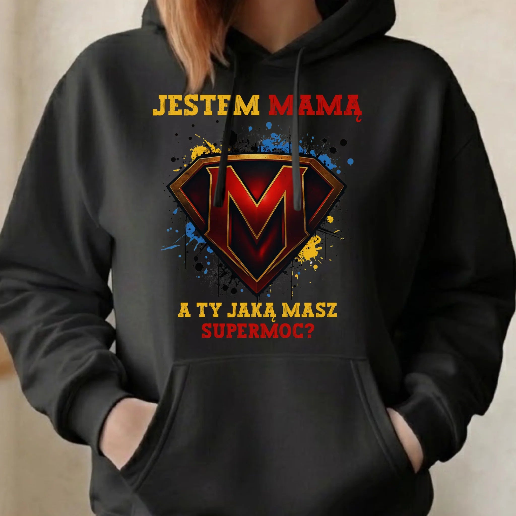 Bluza z kapturem dla mamy - Jestem mamą A Ty jaką masz supermoc? DM04 - StoryCups.pl