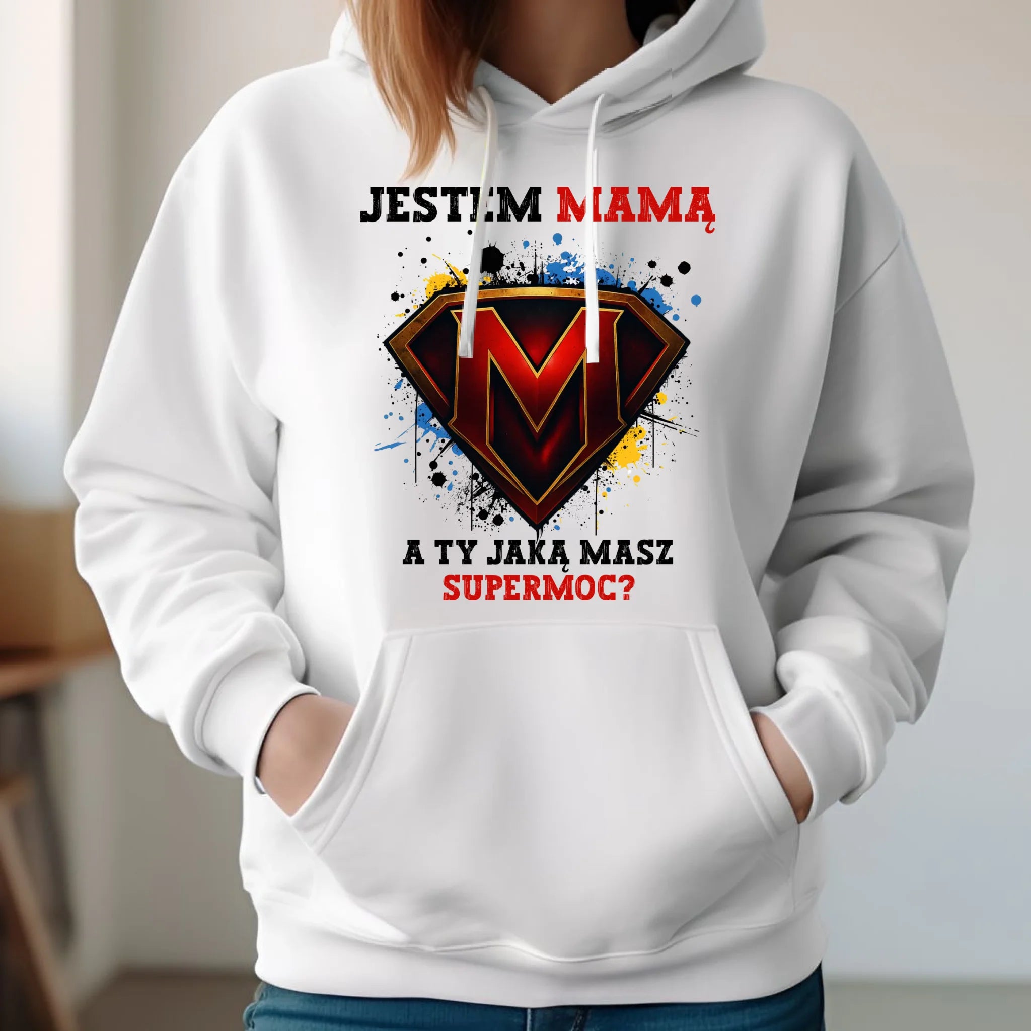 Bluza z kapturem dla mamy - Jestem mamą A Ty jaką masz supermoc? DM04 - StoryCups.pl